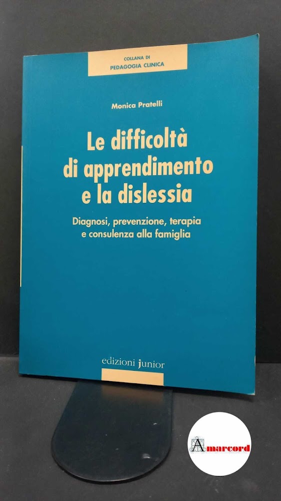 Pratelli, Monica. Le difficoltà di apprendimento e la dislessia : …