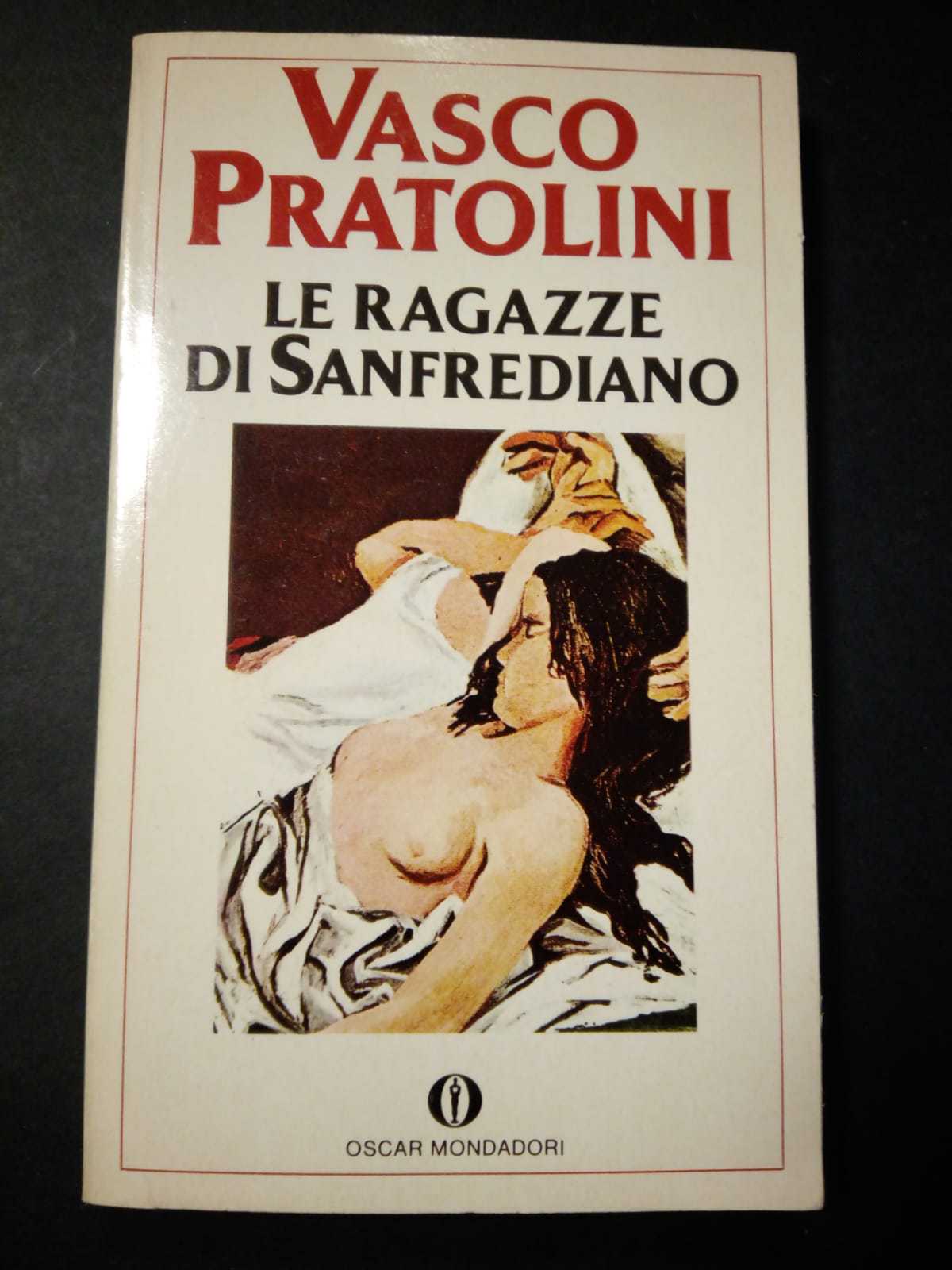 Pratolini Vasco. Le ragazze di Sanfrediano. Mondadori. 1986