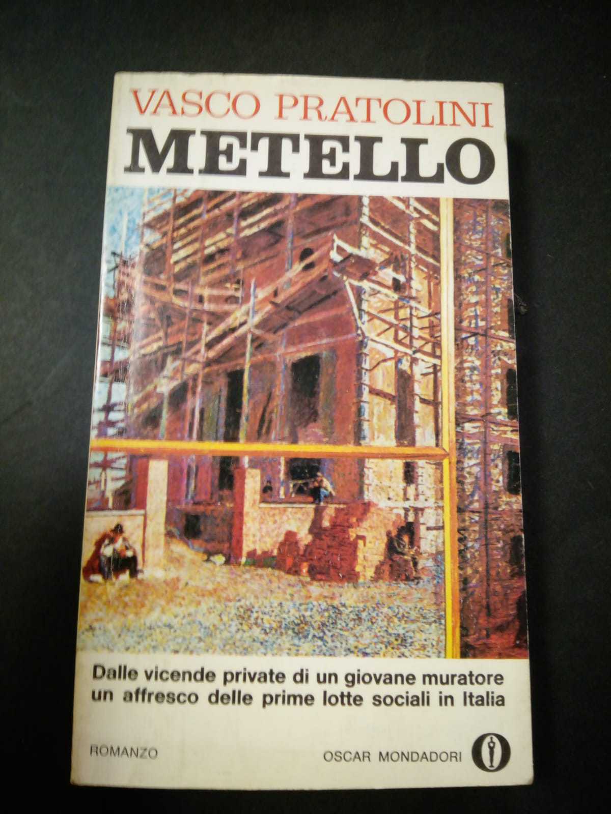 Pratolini Vasco. Metello. Mondadori. 1972
