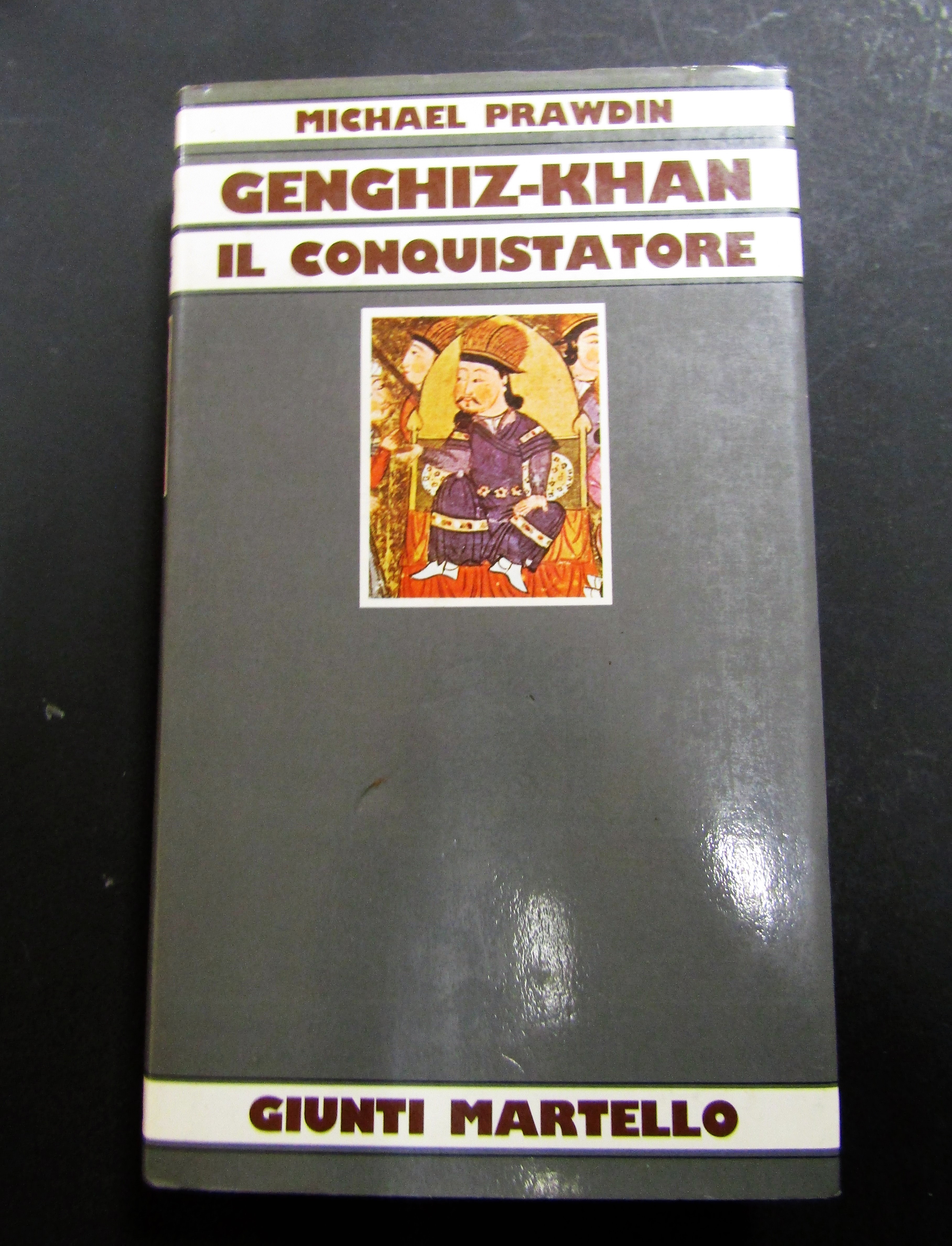 Prawdin Michael. Genghiz-Khan il conquistatore. Giunti Martello. 1982