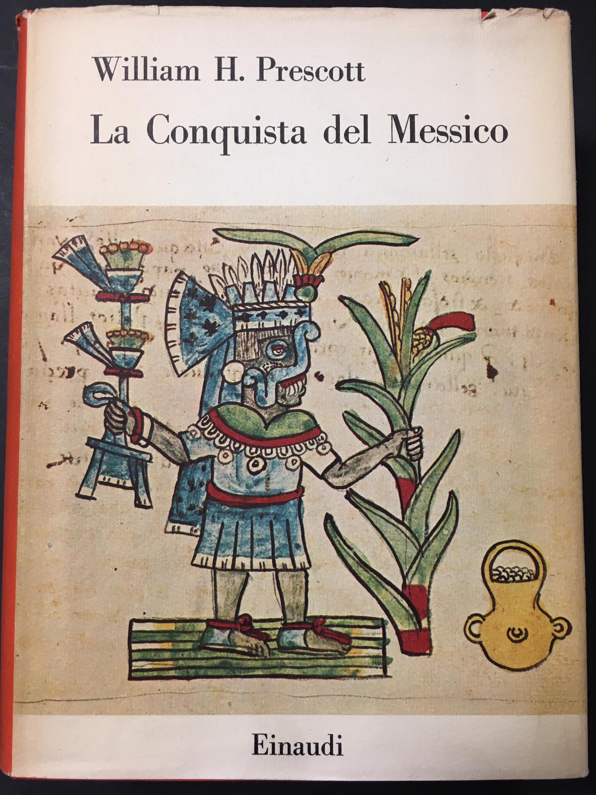 Prescott H. William. La conquista del Messico. Einaudi. 1958