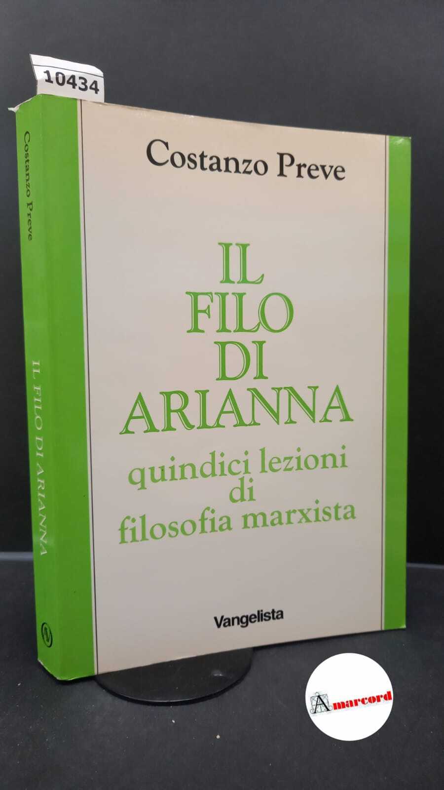 Preve, Costanzo. �Il �filo di Arianna : quindici lezioni di …
