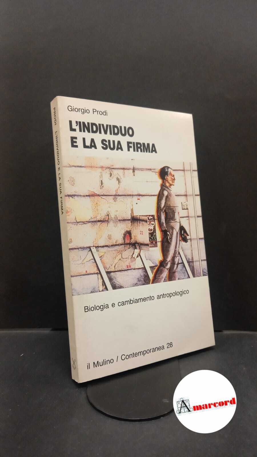 Prodi, Giorgio. L'individuo e la sua firma : biologia e …