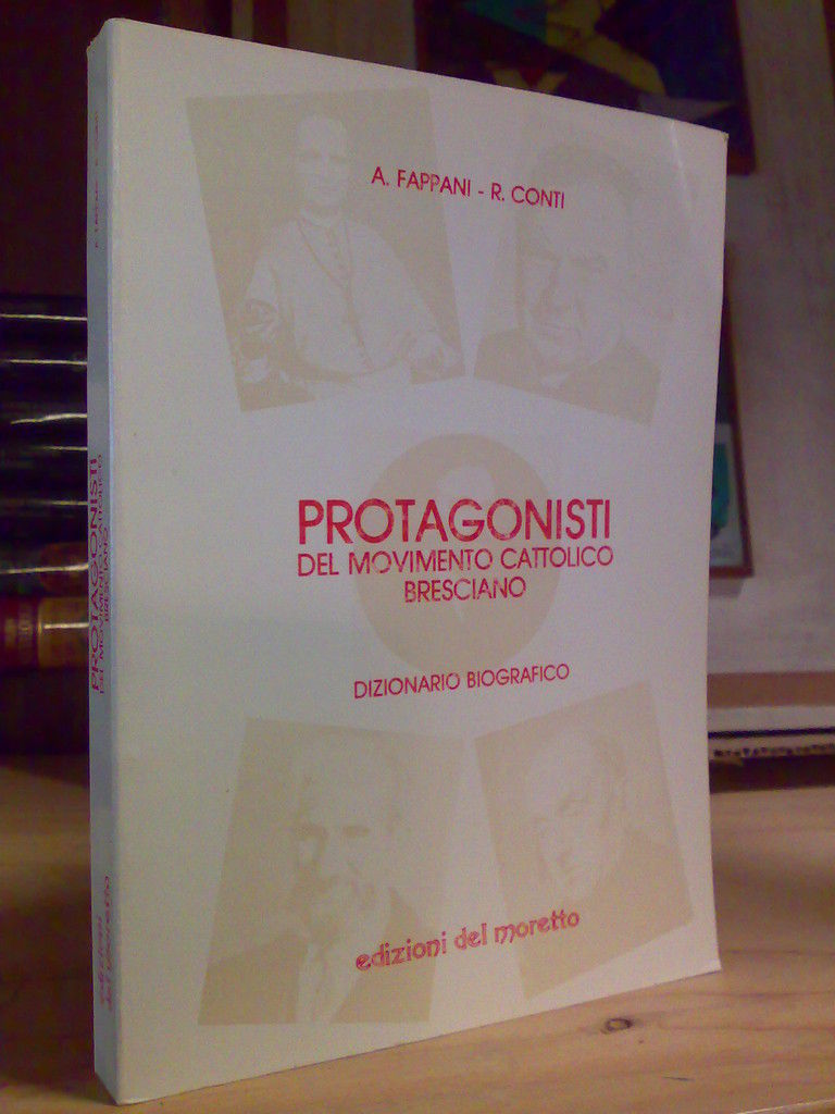 PROTAGONISTI DEL MOVIMENTO CATTOLICO BRESCIANO