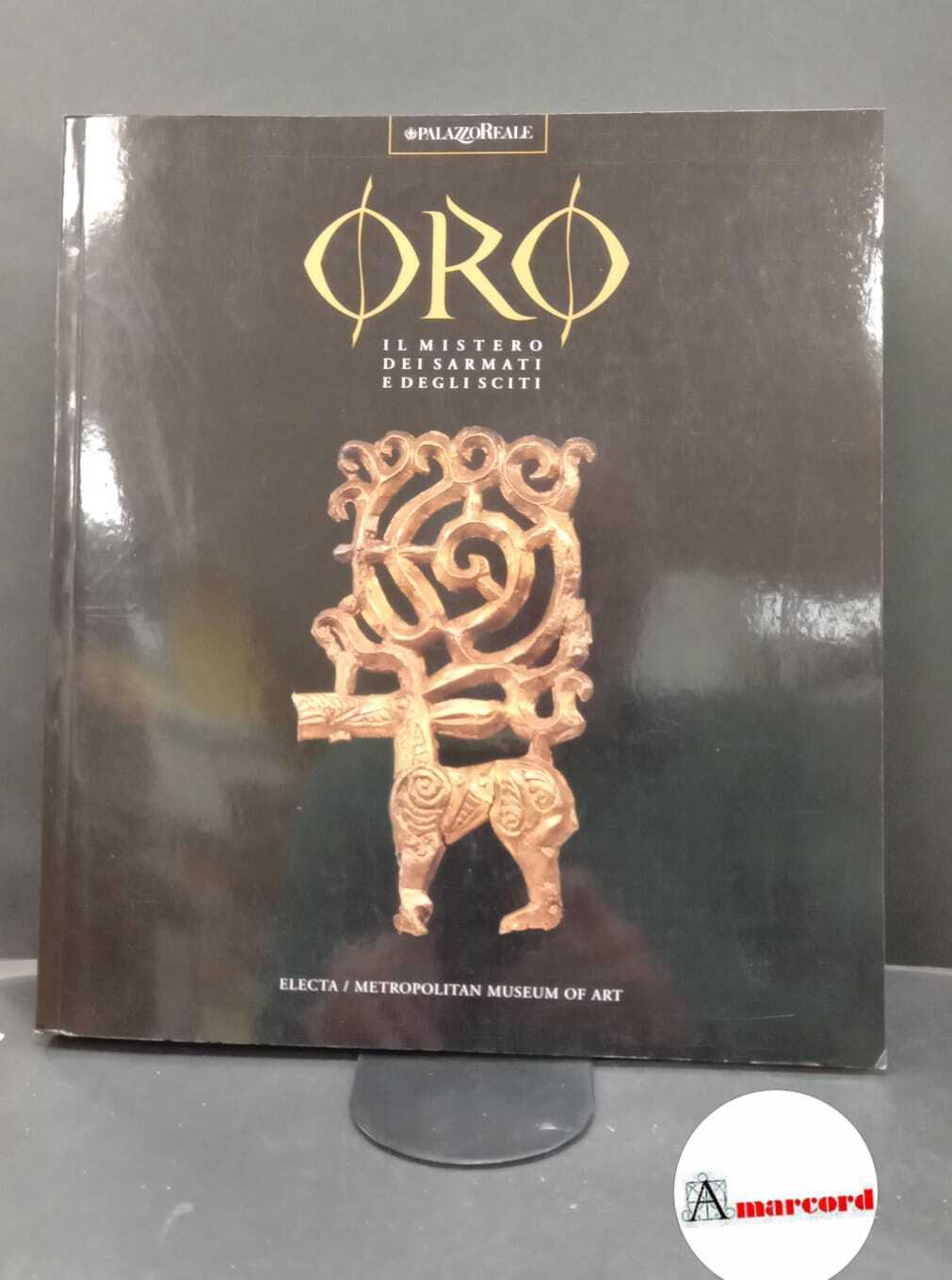 Provenzali, Anna. Oro: il mistero dei sarmati e degli sciti …