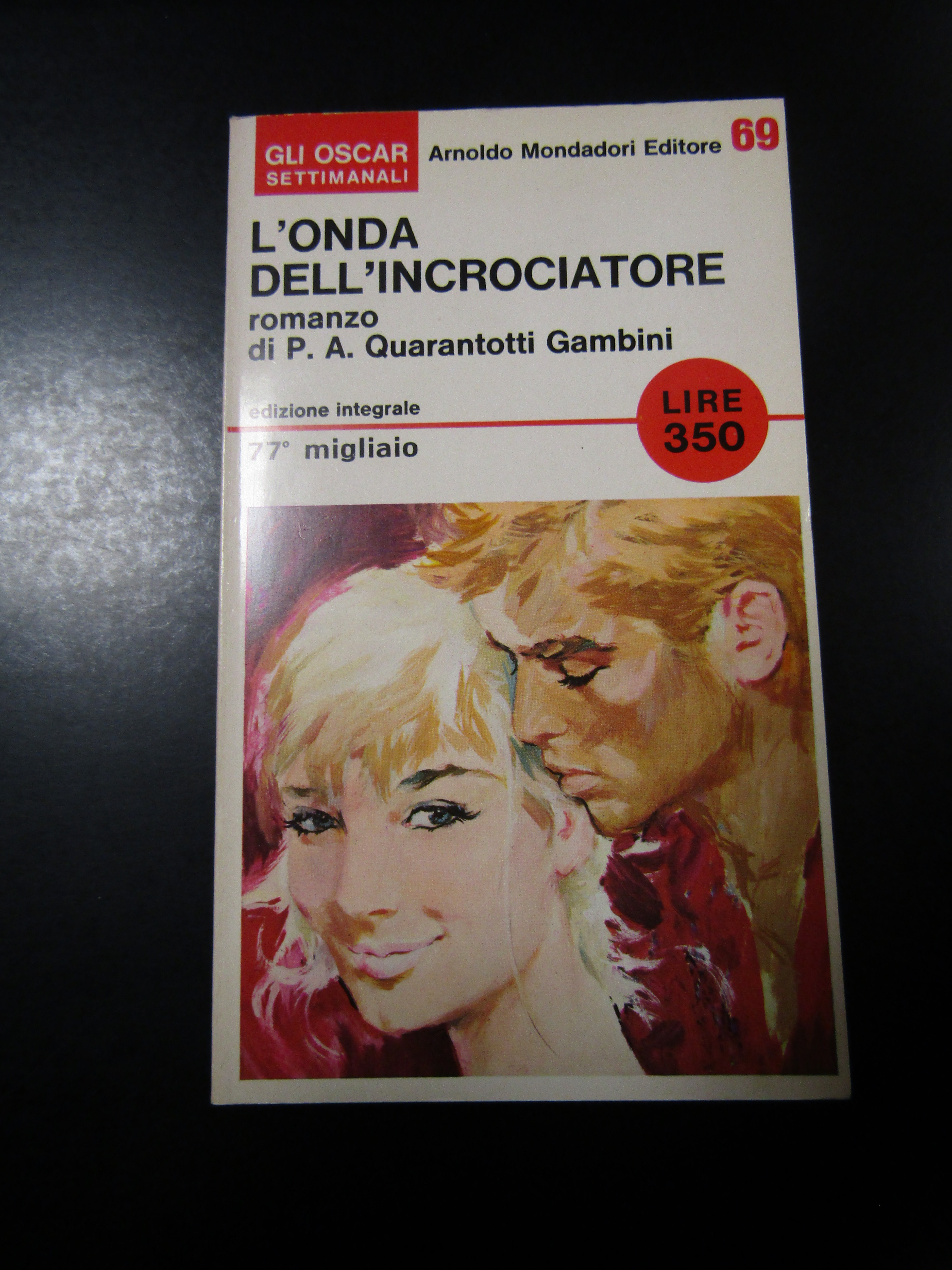 Quarantotti Gambini P.A. L'onda dell'incrociatore. Mondadori 1966.