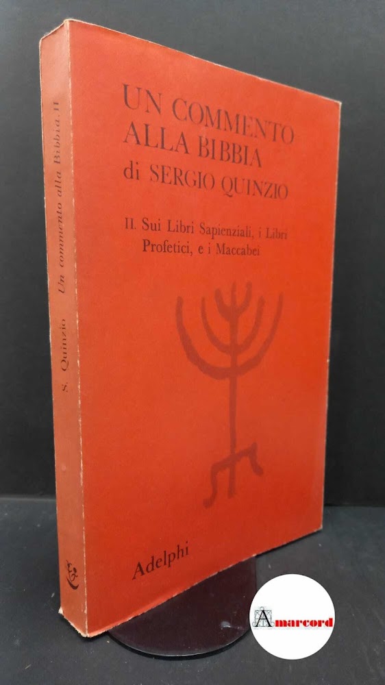 Quinzio, Sergio. 2: Sui Libri sapienziali, i Libri profetici, e …