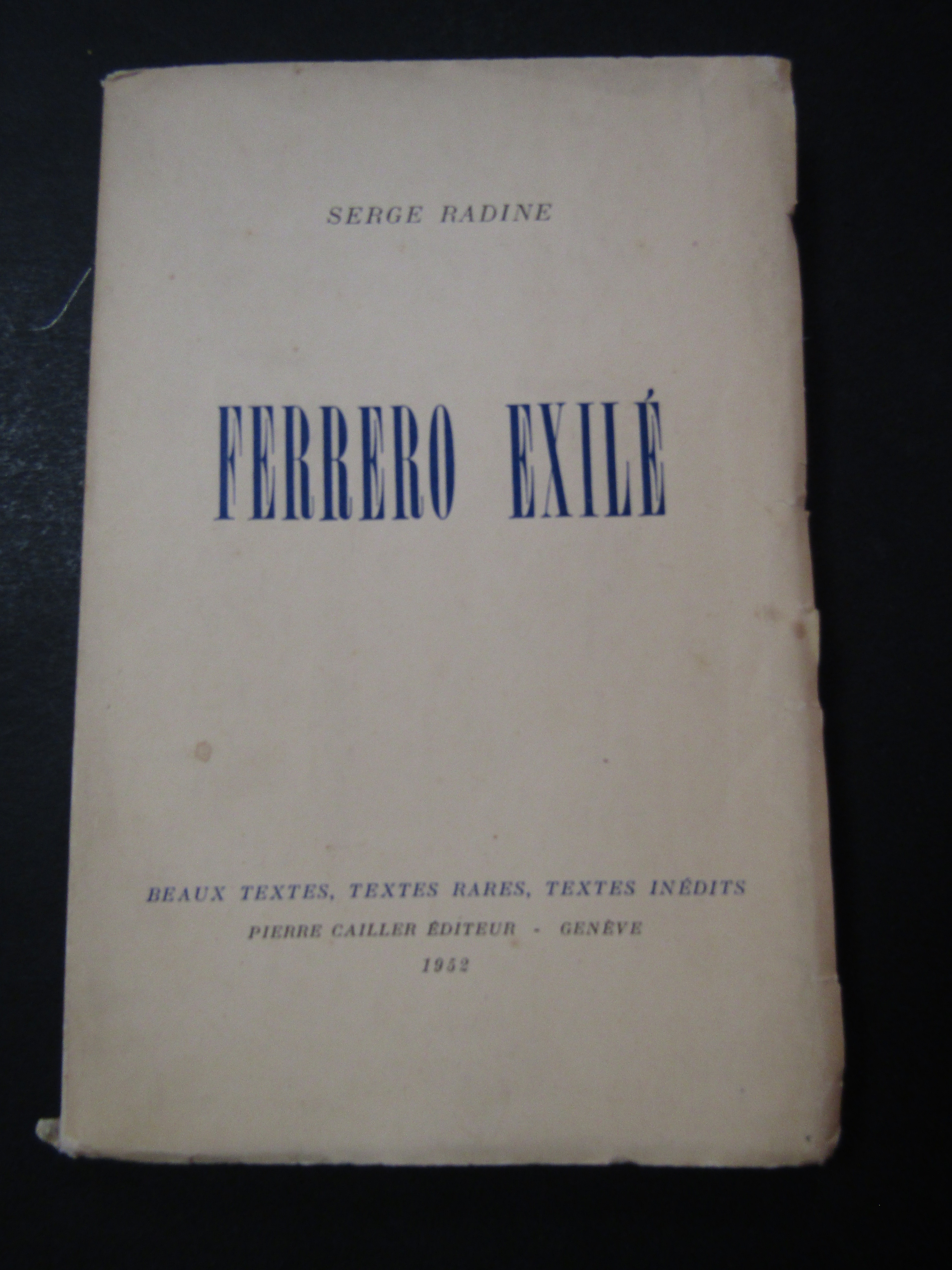 Radine Serge. Ferrero exilè. Pierre cailler editeur. 1952