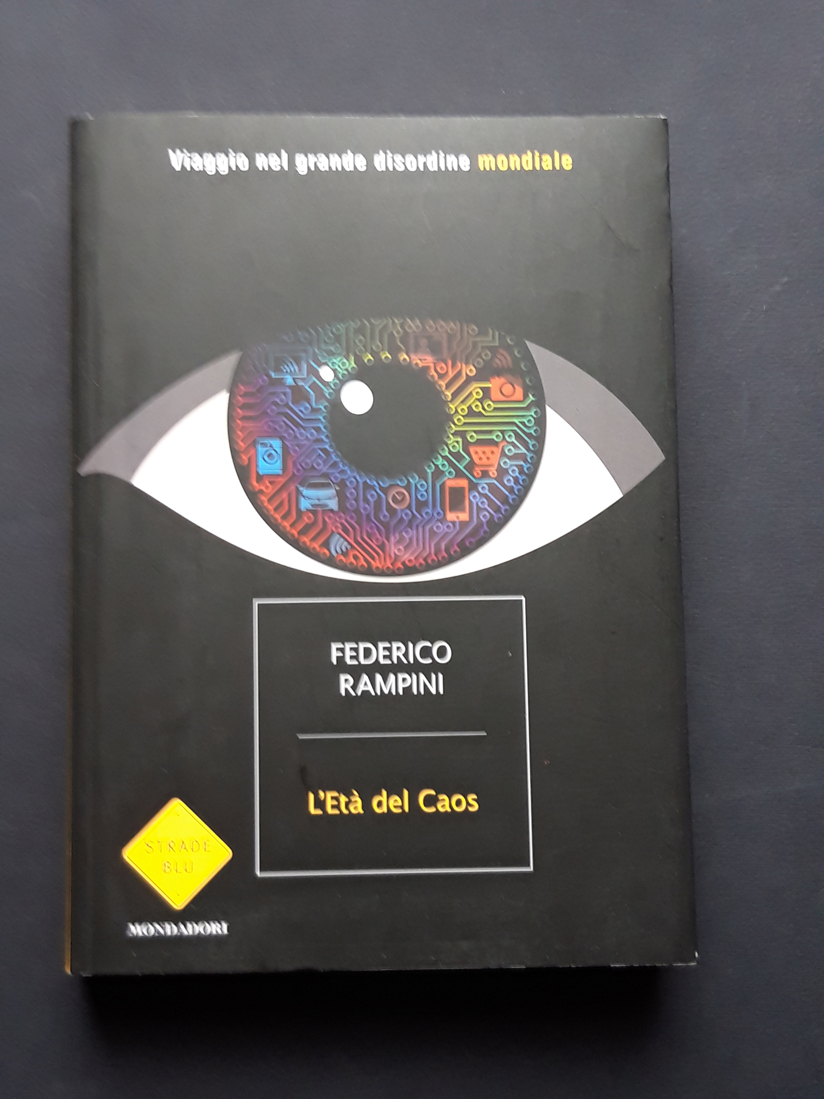 Rampini Federico, L'Età del Caos, Mondadori, 2015 - I