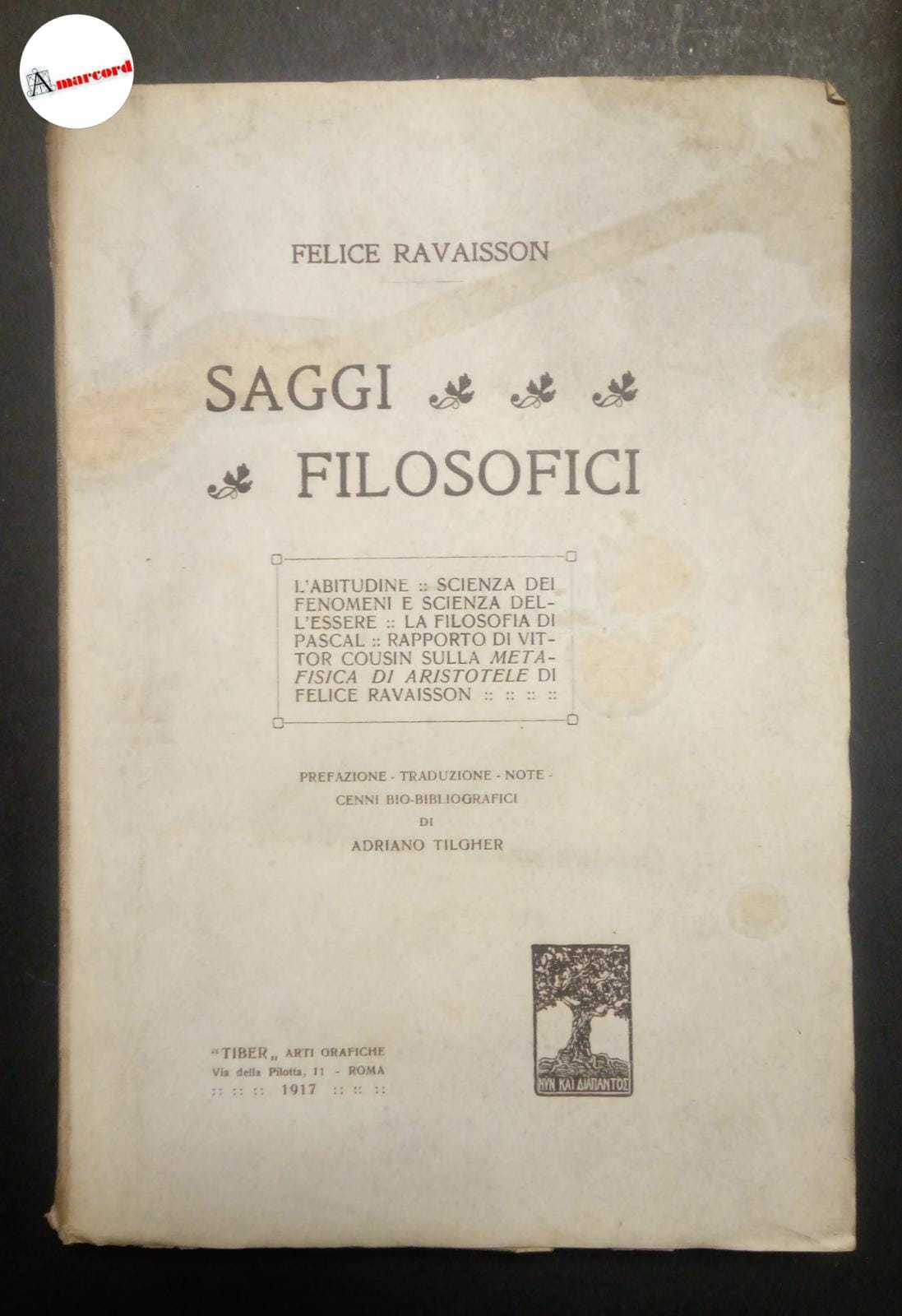 Ravaisson Felice, Saggi filosofici, Tiber, 1917.