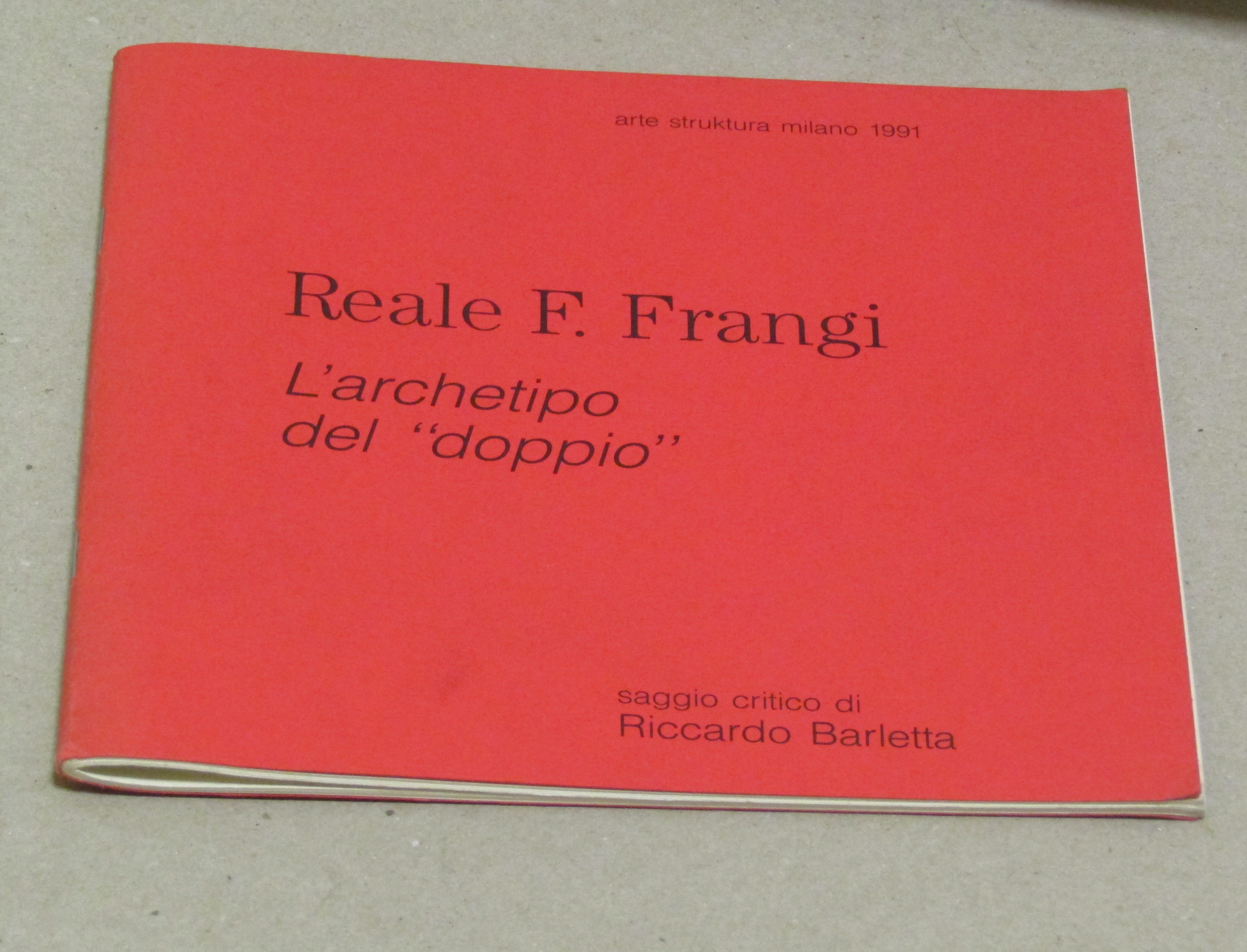 REALE F. FRANGI. L'ARCHETIPO DEL DOPPIO Milano Arte Struktura 20 …