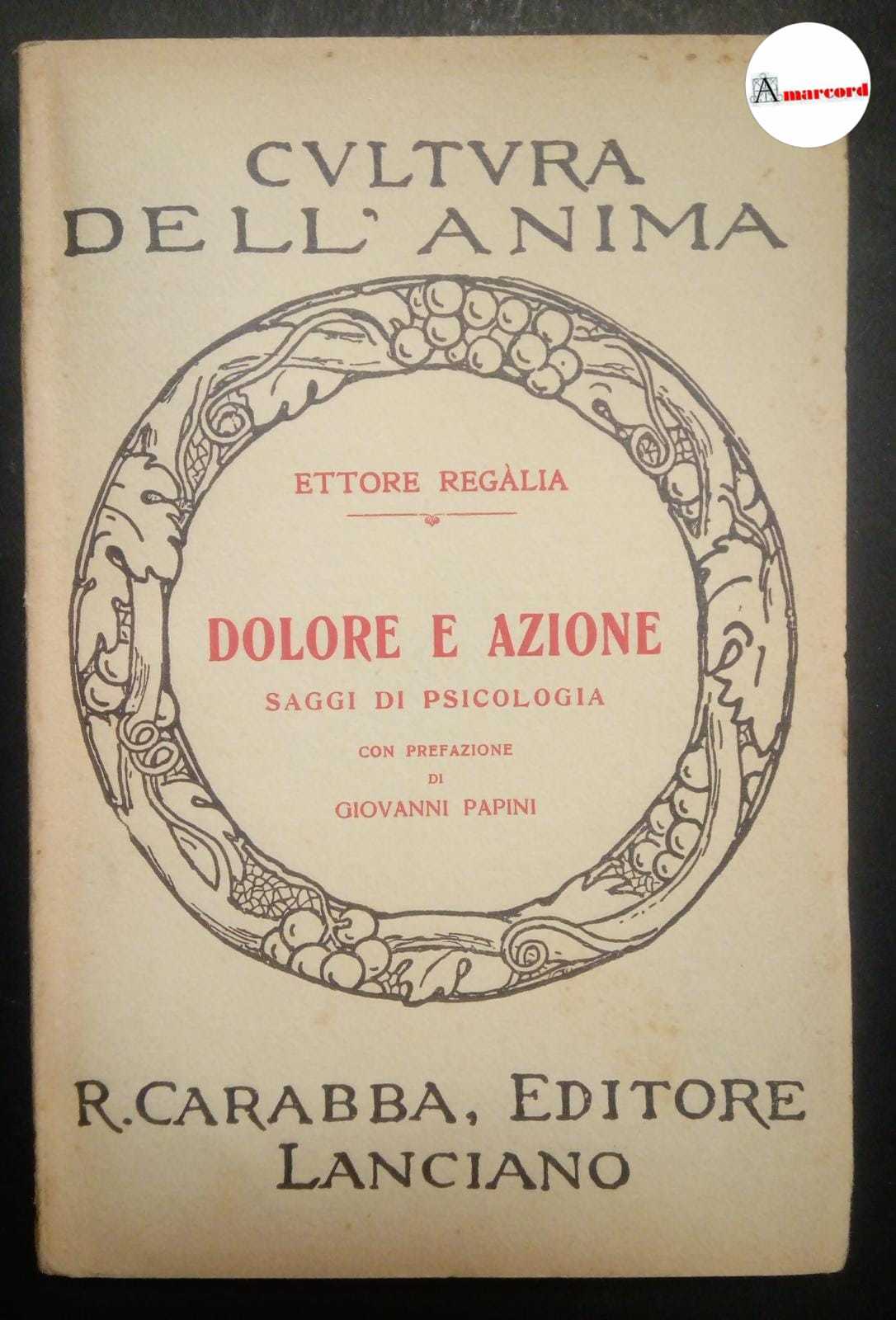 Regalia Ettore, Dolore e Azione, Carabba, 1934.