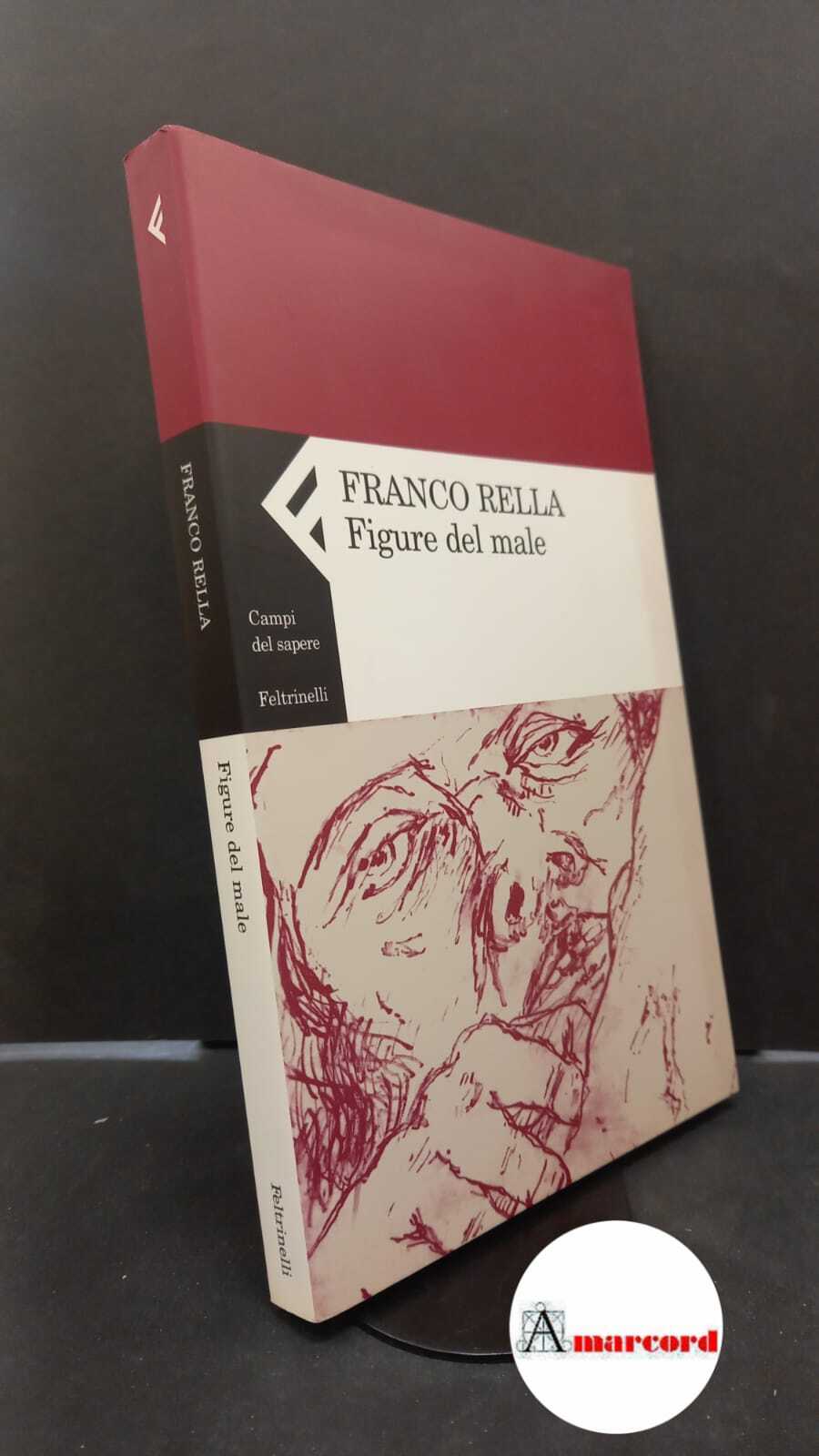 Rella, Franco. Figure del male Milano Feltrinelli, 2002