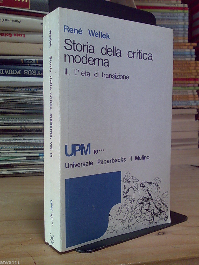 René Welleck - STORIA DELLA CRITICA MODERNA - vol. III^ …