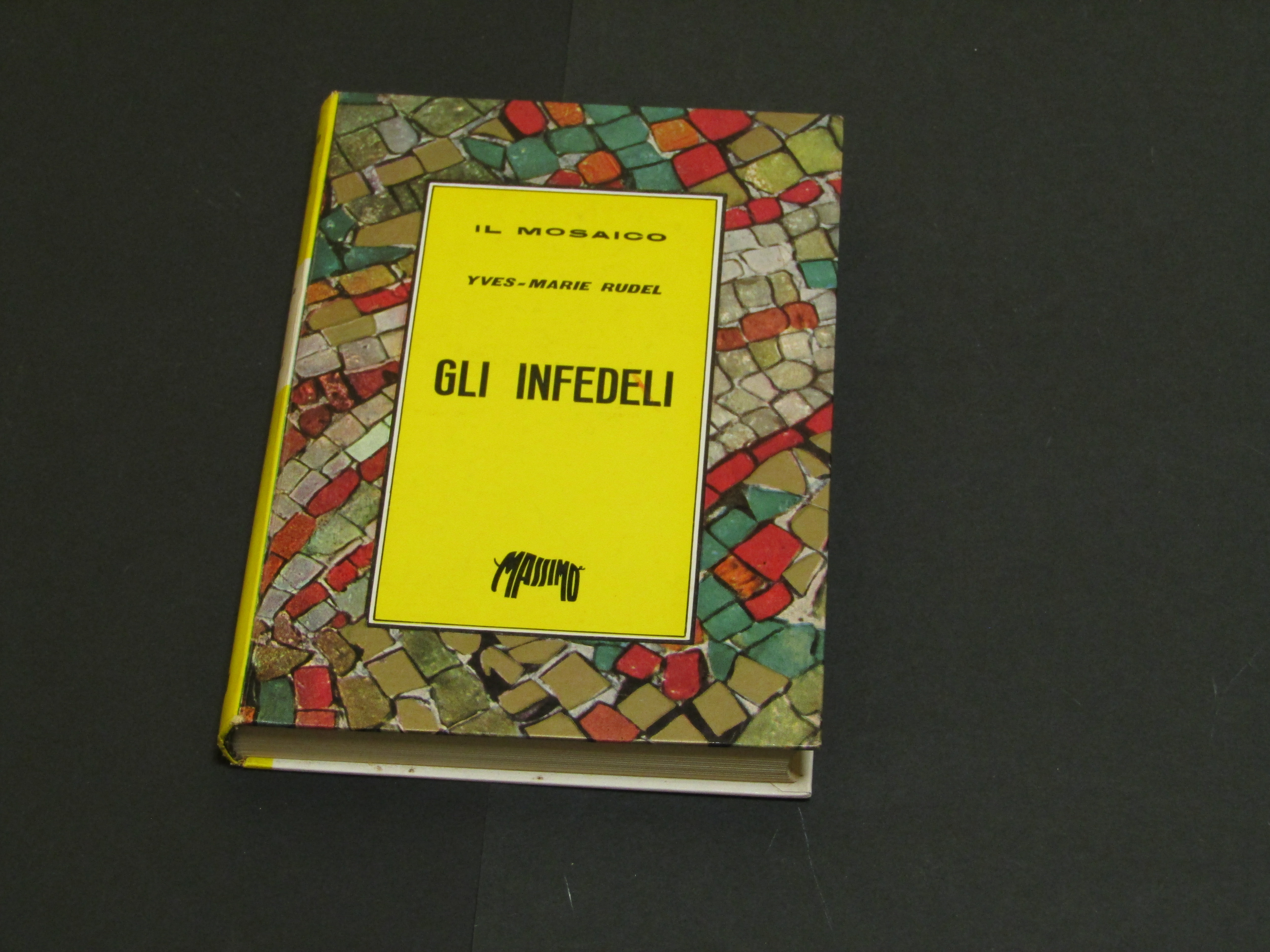 Reudel Yves-Marie. Gli infedeli. Ed. Massimo. 1958 - I