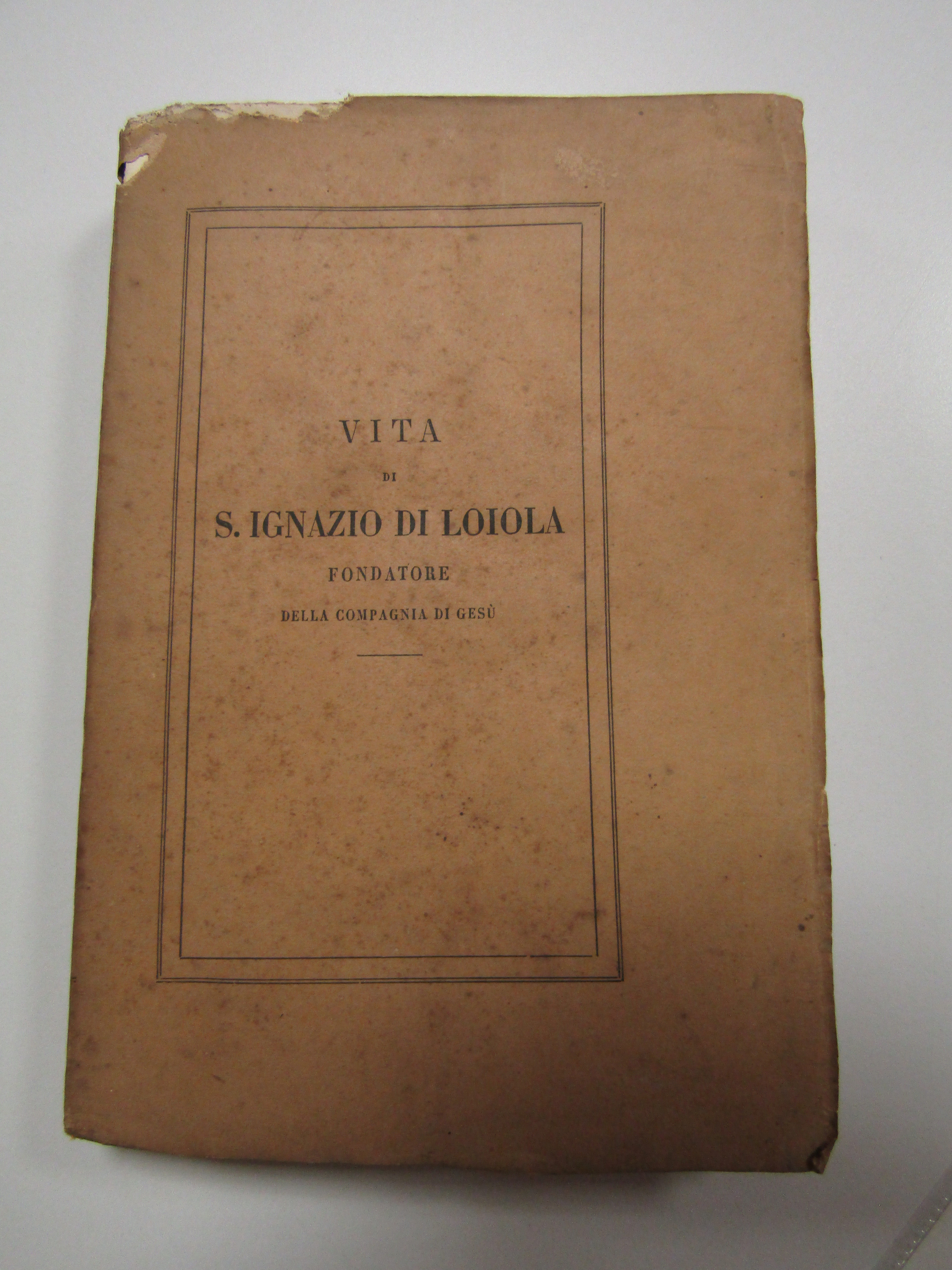 Ribadeneira Pietro P. VITA DI S. IGNAZIO DI LOIOLA. Fondatore …