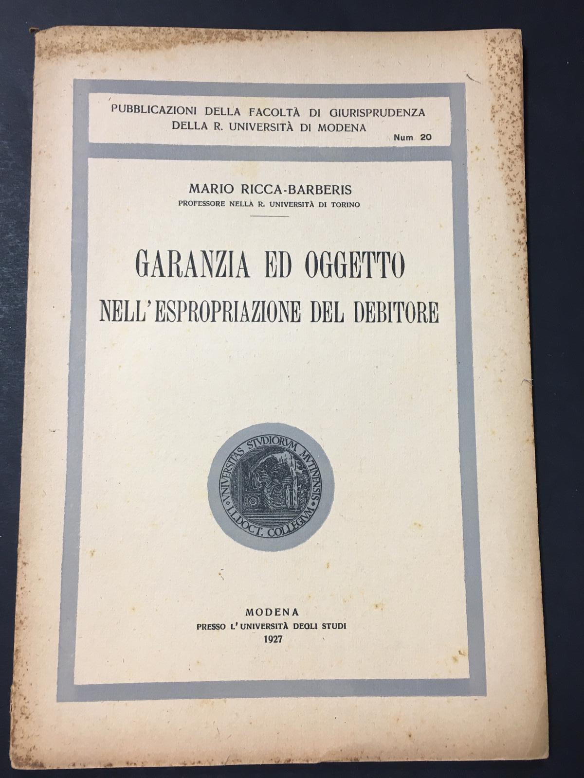 Ricca-Barberis Mario. Garanzia ed oggetto nell'espropriazione del debitore. L'Università degli …
