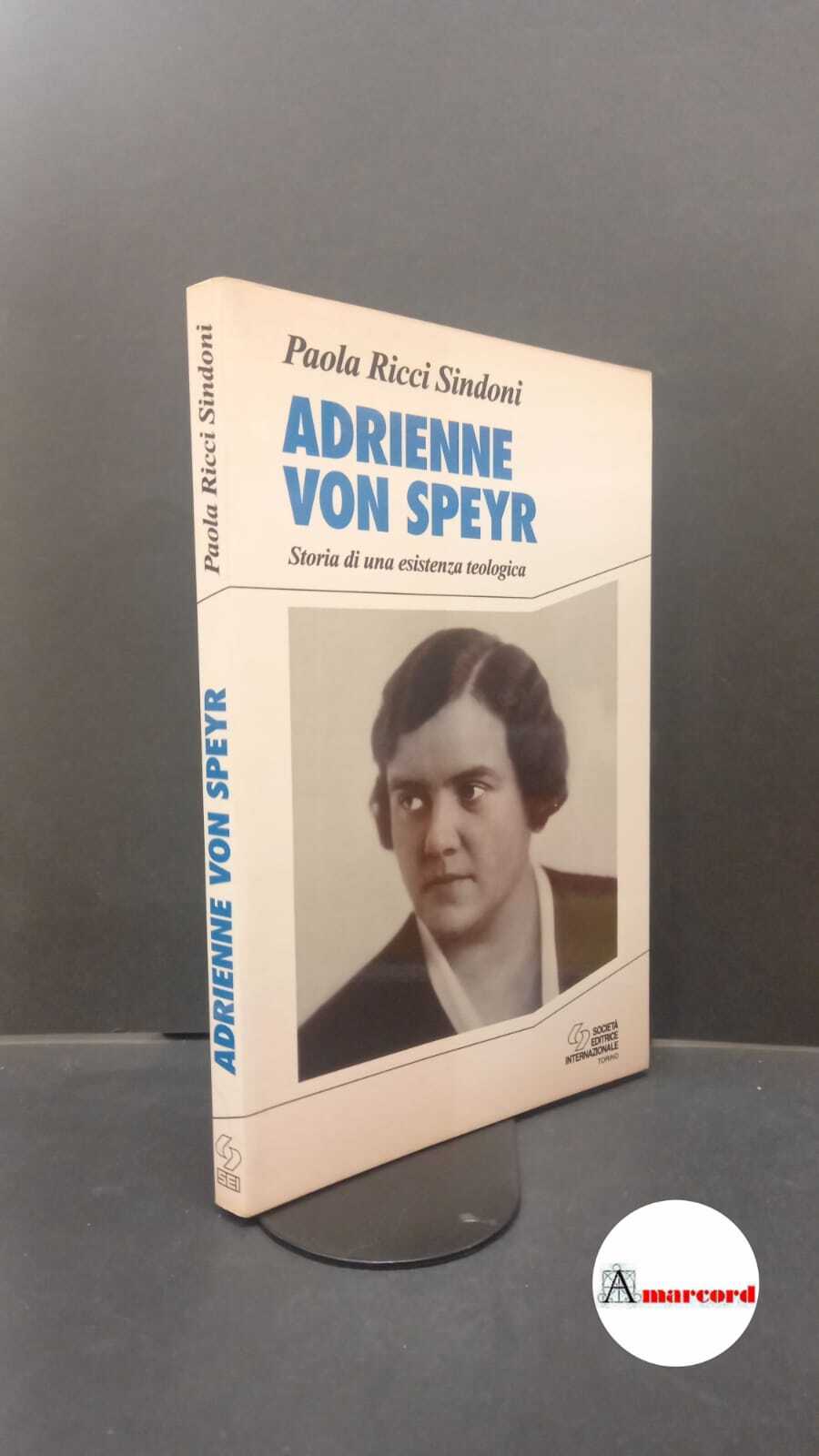 Ricci Sindoni, Paola. Adrienne von Speyr (1902-1967) : storia di …