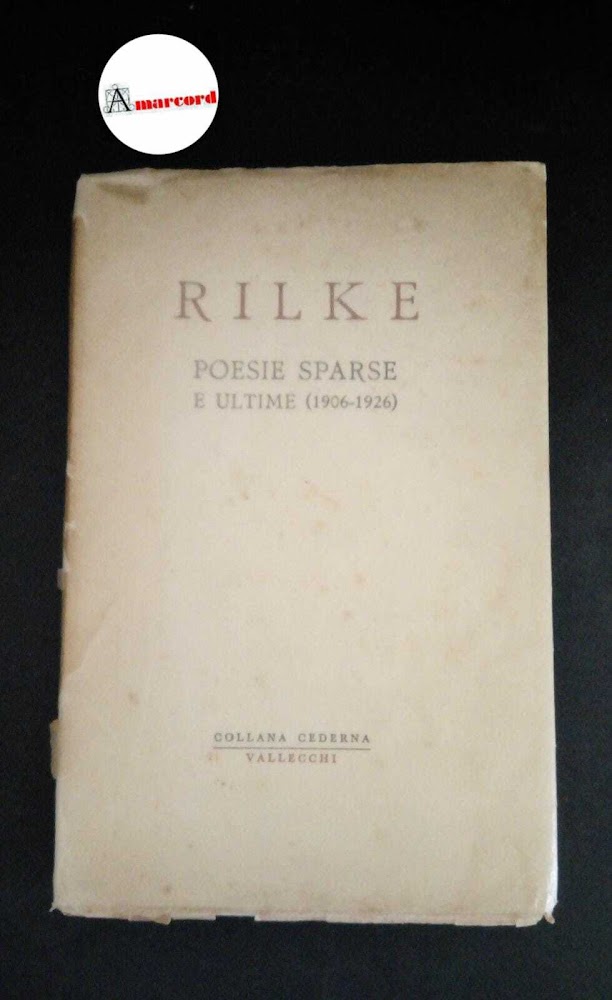 Rilke, Rainer Maria. , and Traverso, Leone. Poesie, 1906-1926 Firenze …