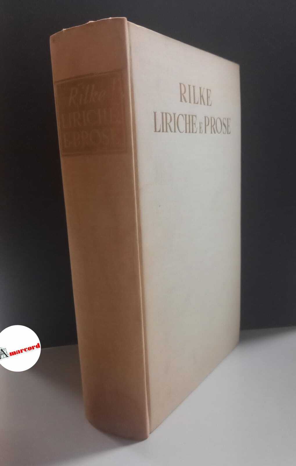 Rilke Rainer Maria, Liriche e prose, Sansoni, 1956.