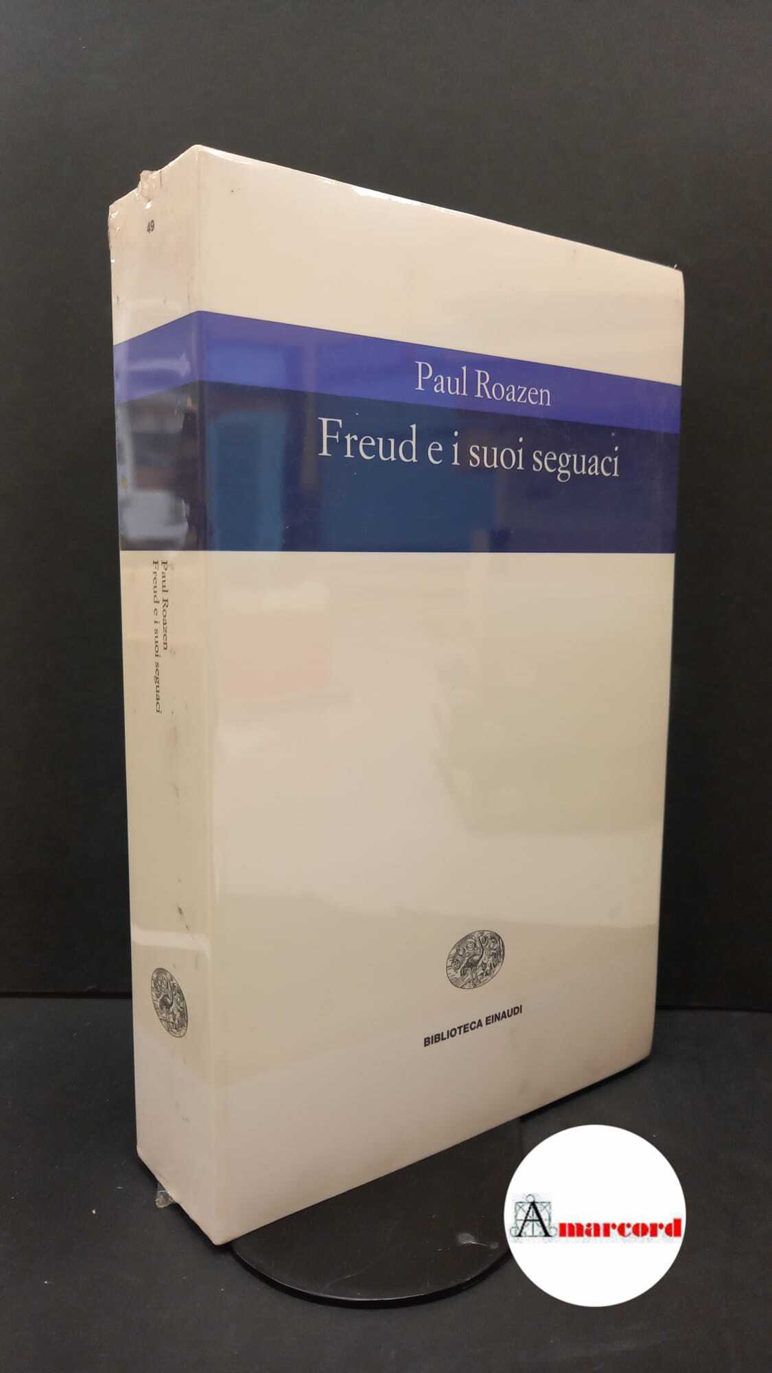 Roazen, Paul. Freud e i suoi seguaci Torino Einaudi, 1998