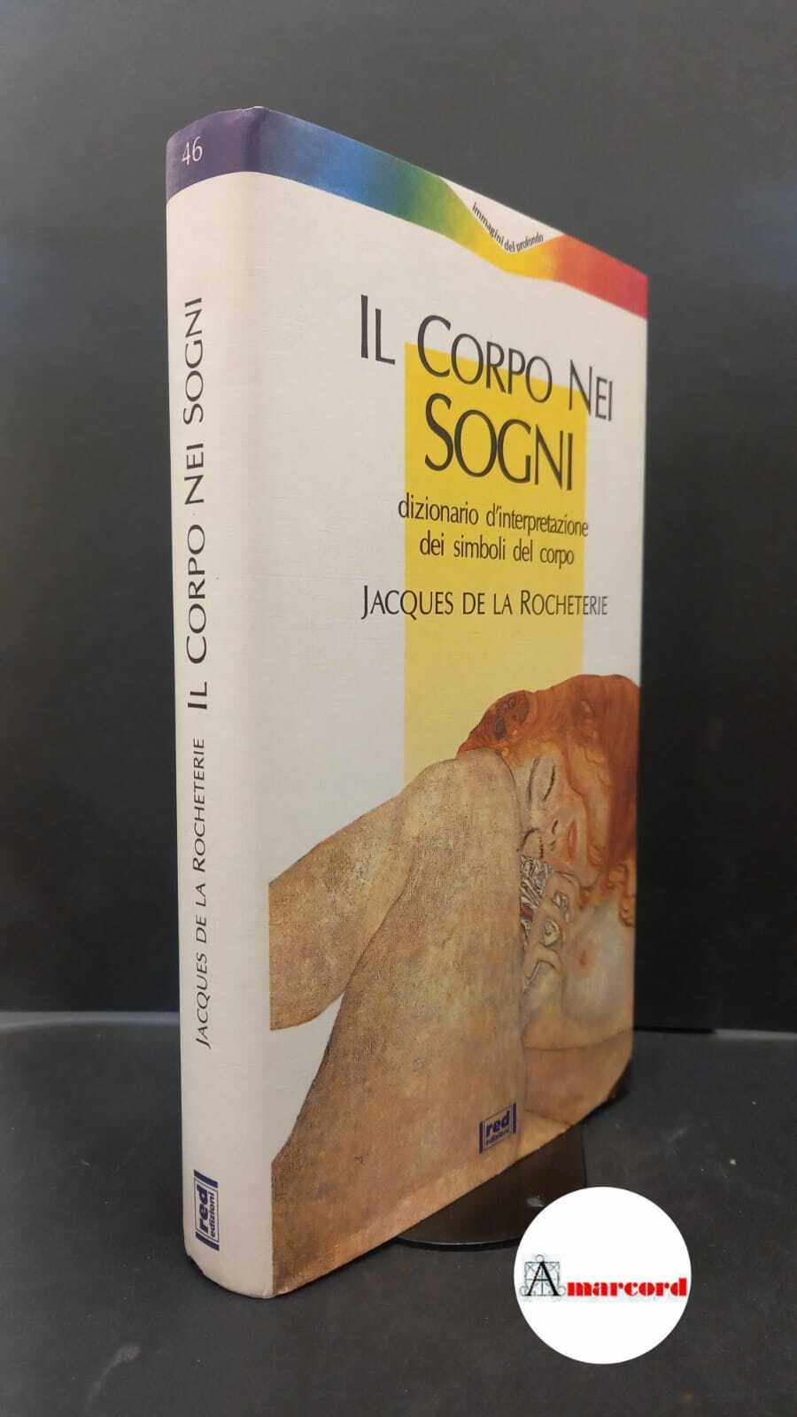Rocheterie, Jacques : De La. Il corpo nei sogni : …
