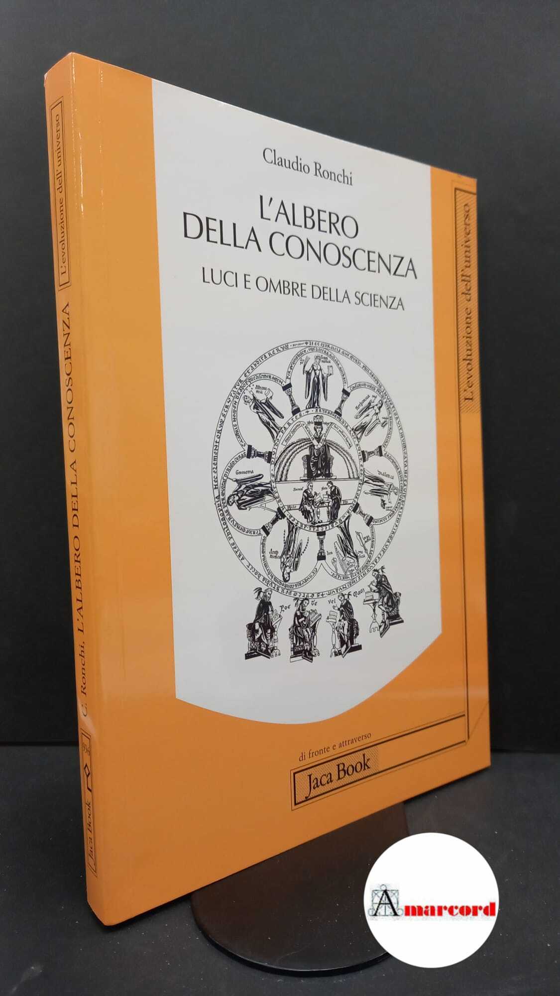 Ronchi, Claudio. L'albero della conoscenza : luci e ombre della …