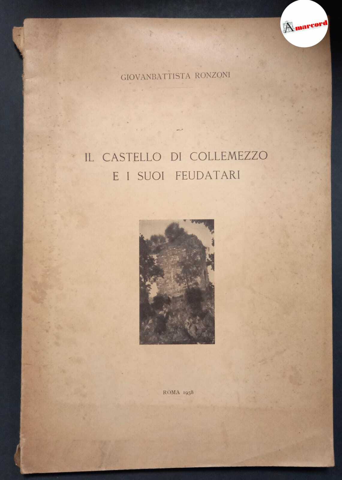 Ronzoni Giovanbattista, Il castello di Collemezzo e i suoi feudatari, …