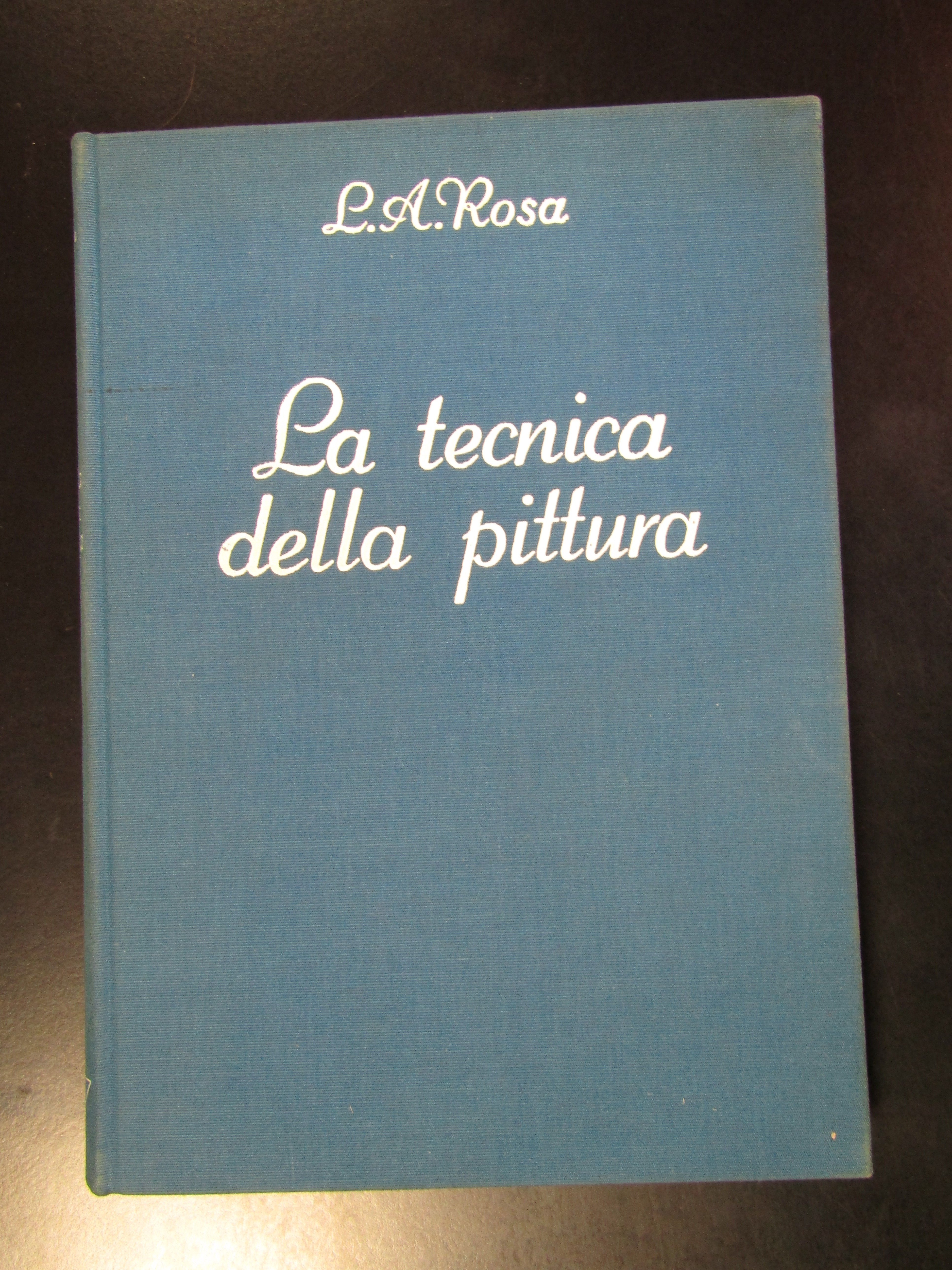 Rosa Leone Augusto. La tecnica della pittura dai tempi preistorici …