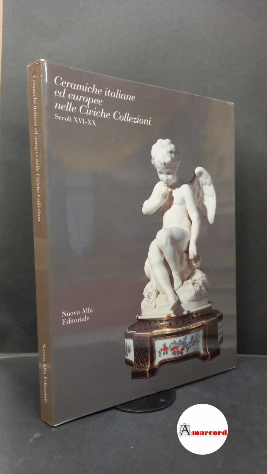 Roseo, Paola. , Di Fabio, Clario. , Boccardo, Piero. Ceramiche …