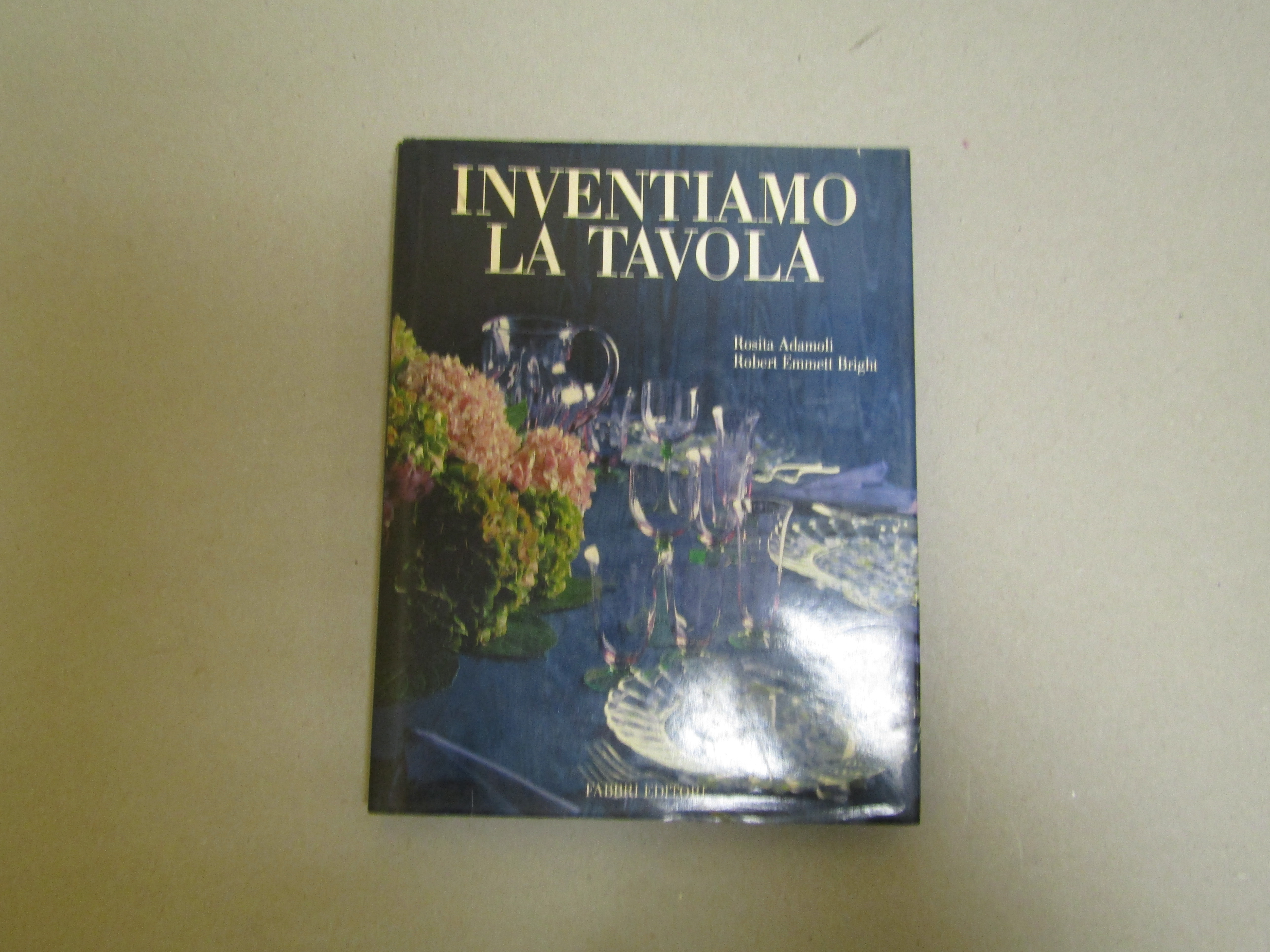 Rosita Adamoli - Robert Emmett Bright. Inventiamo la tavola