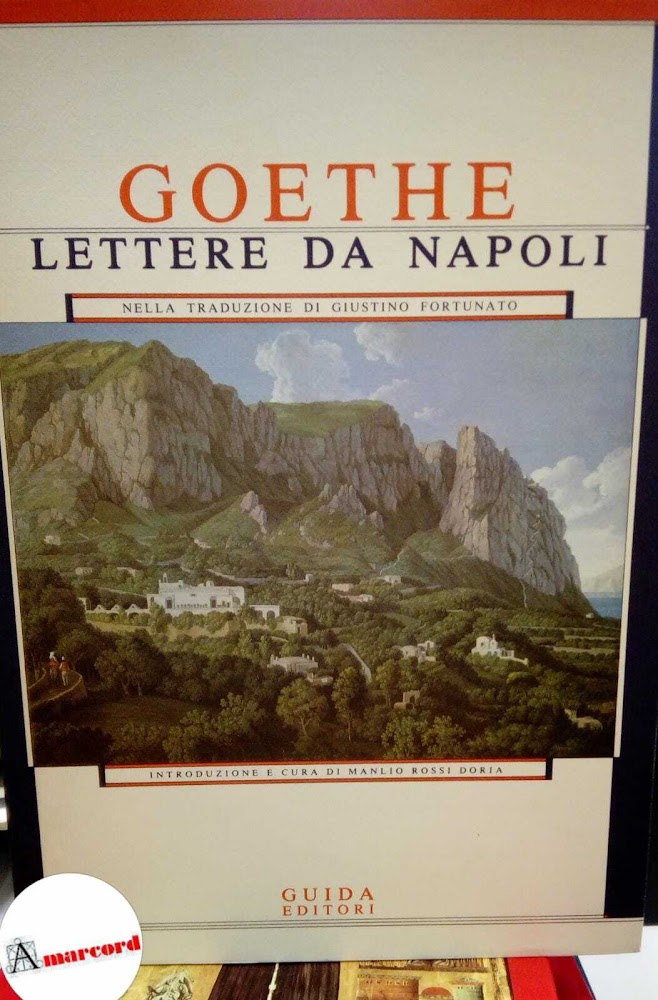 Rossi Doria Manlio (a cura di), Goethe. Lettere da Napoli …