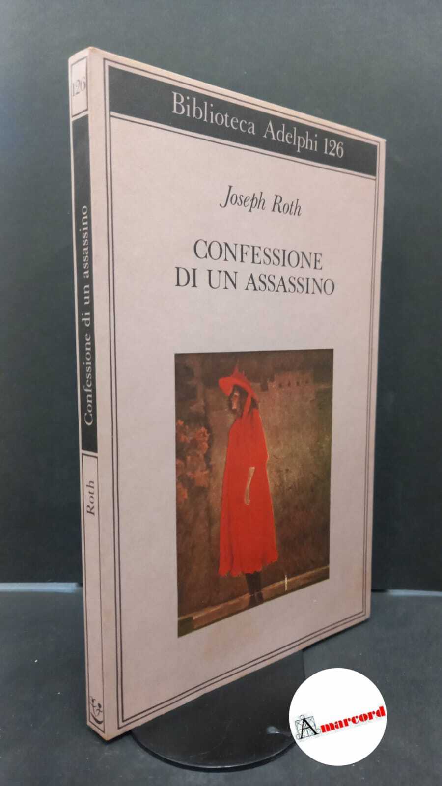 Roth Joseph. Confessione di un assassino. Adelphi. 1989