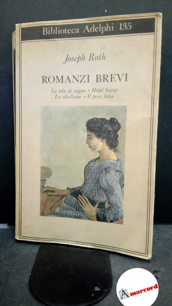 Roth Joseph. Romanzi brevi. Adelphi 1983.