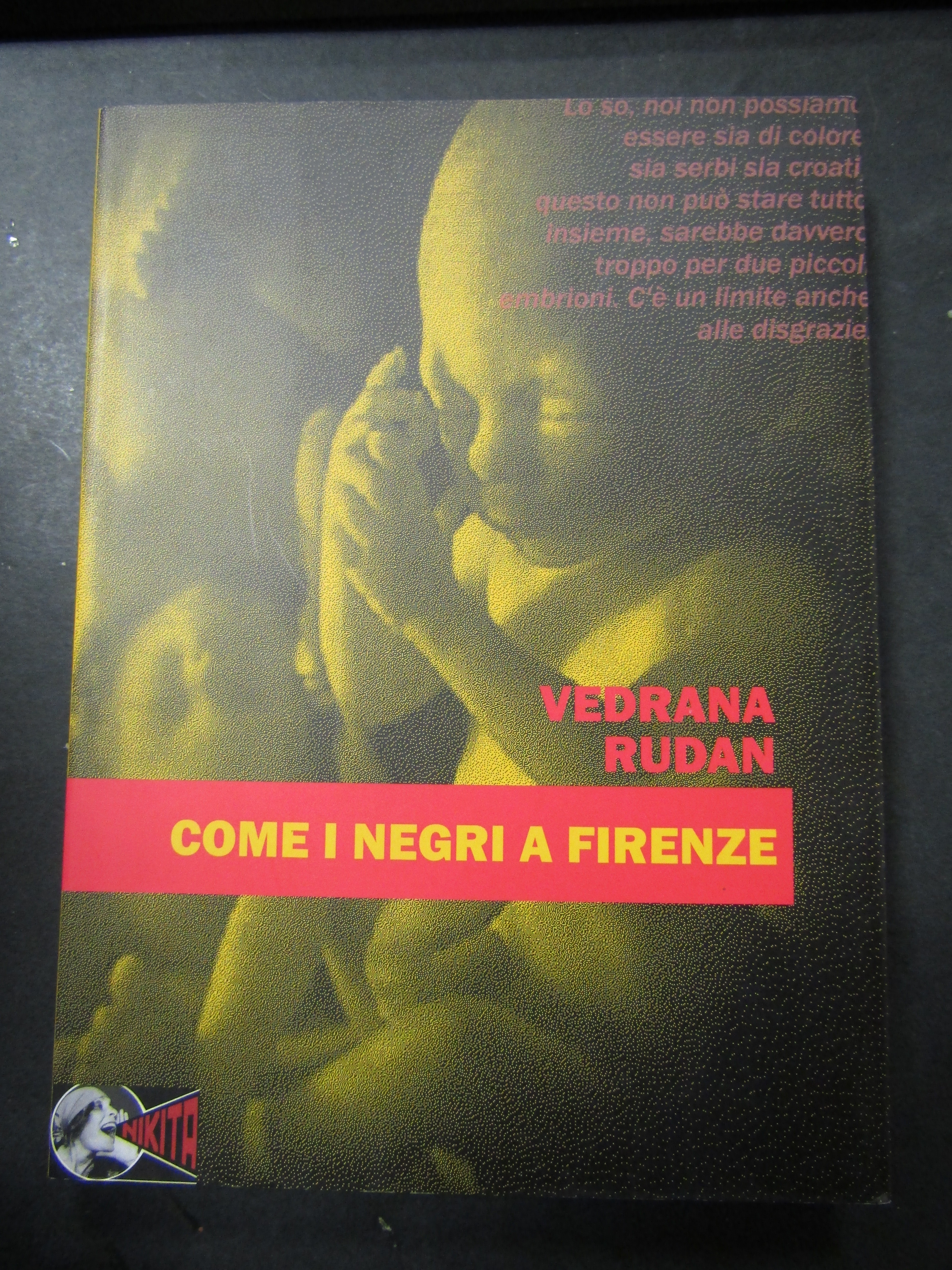 Rudan Vedrana. Come i negri a Firenze. Nikita. s.d.