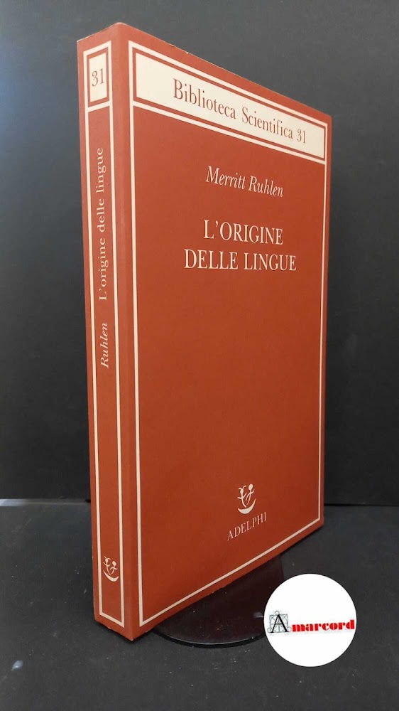 Ruhlen, Merritt. , and Ravaioli, Stefano. L'origine delle lingue Milano …