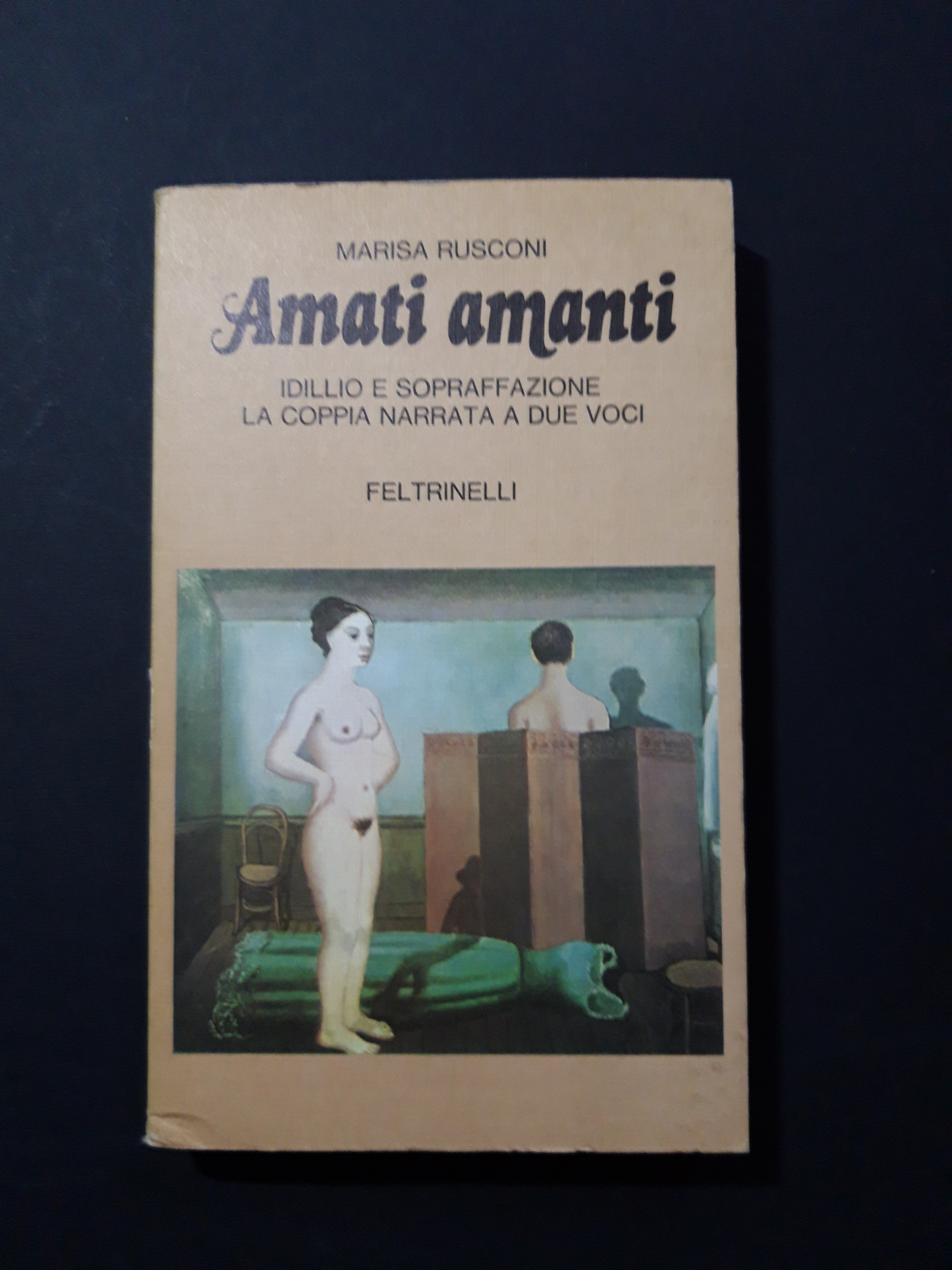Rusconi Marisa. Amati amanti. Feltrinelli. 1981 - I