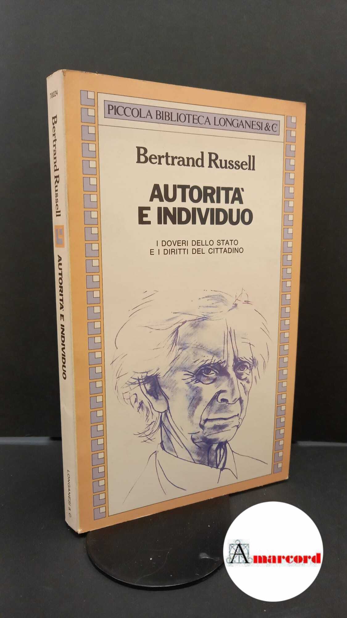Russell, Bertrand. Autorità e individuo Milano Longanesi &amp; C., 1980