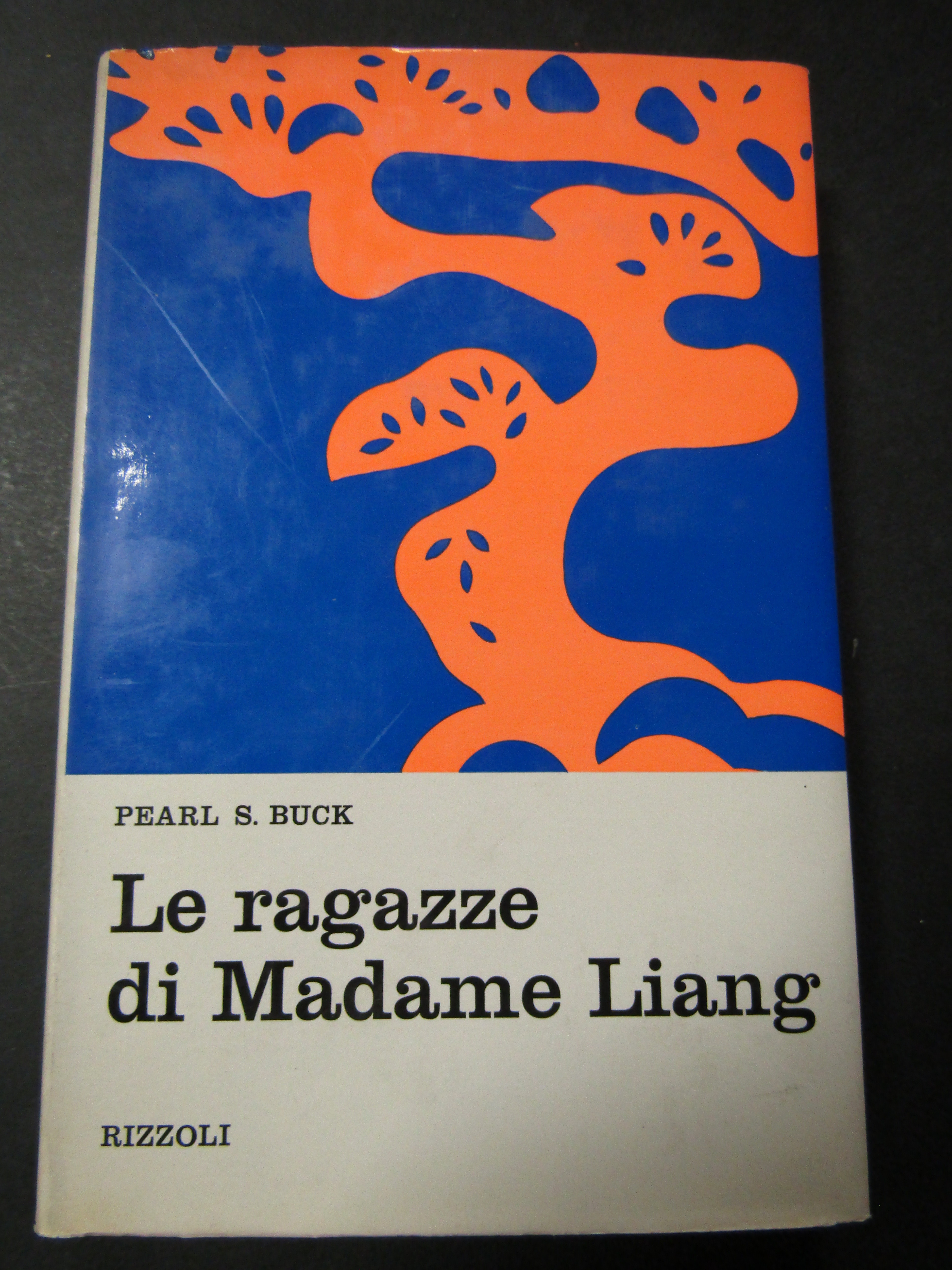 S. Buck Pearl. Le ragazze di Madame Liang. Rizzoli. 1970-I