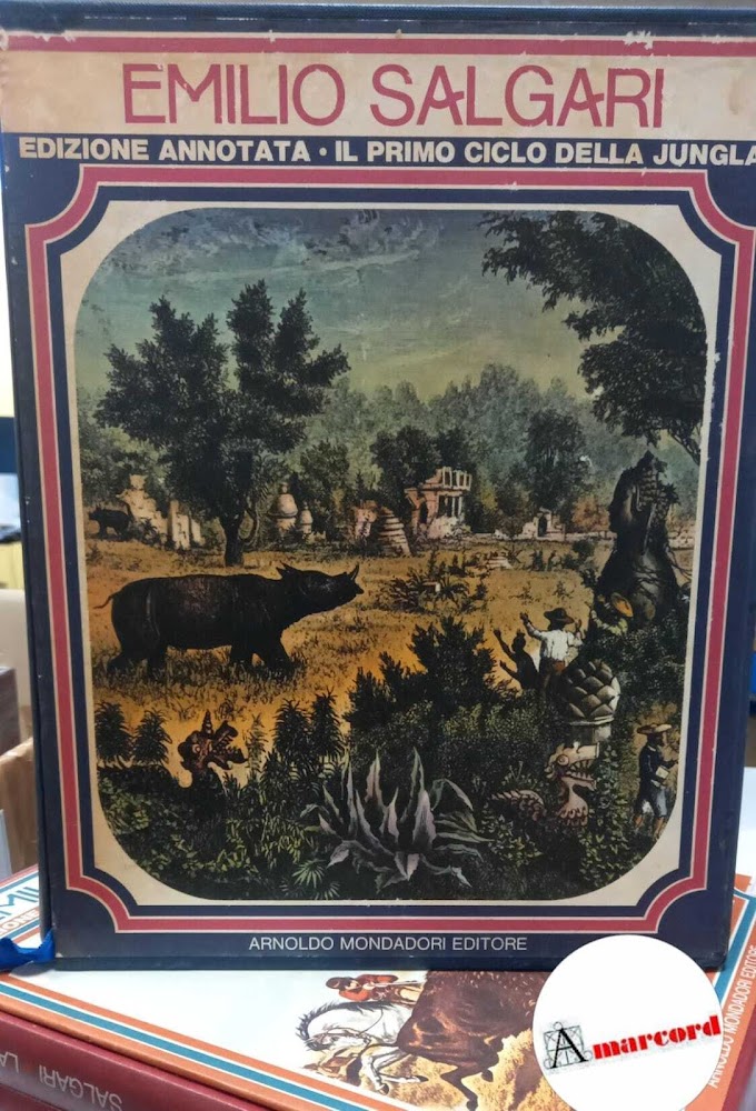 Salgari Emilio, Il primo ciclo della giungla. Edizione integrale annotata …