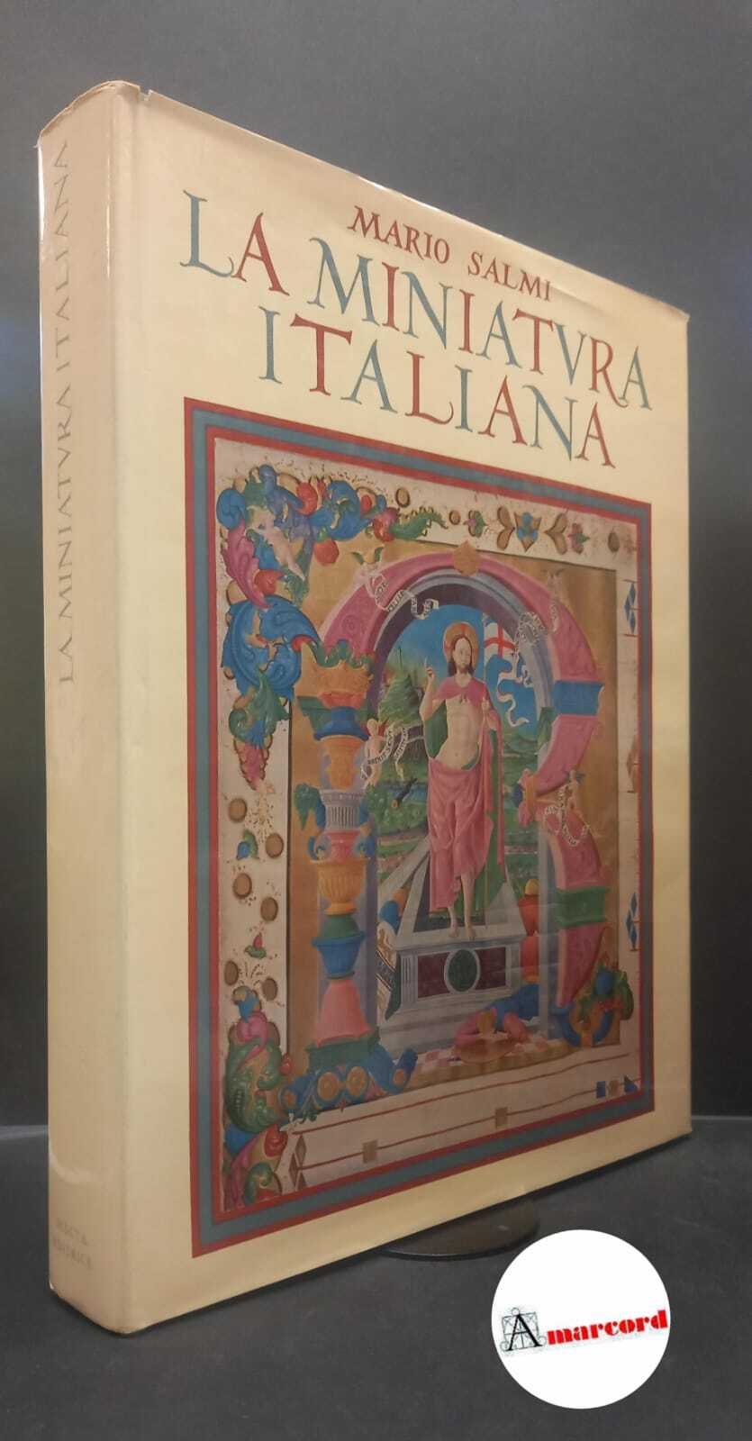 Salmi, Mario. La miniatura italiana Milano Electa, 1956