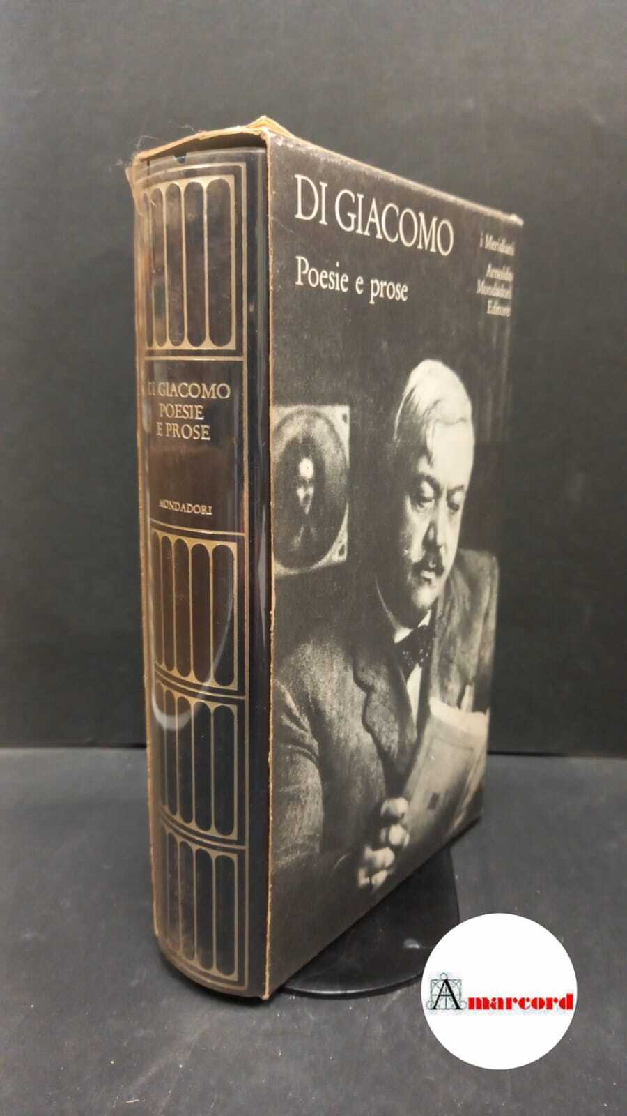 Salvatore Di Giacomo. Poesie e prose. Mondadori. 1981. Con cofanetto