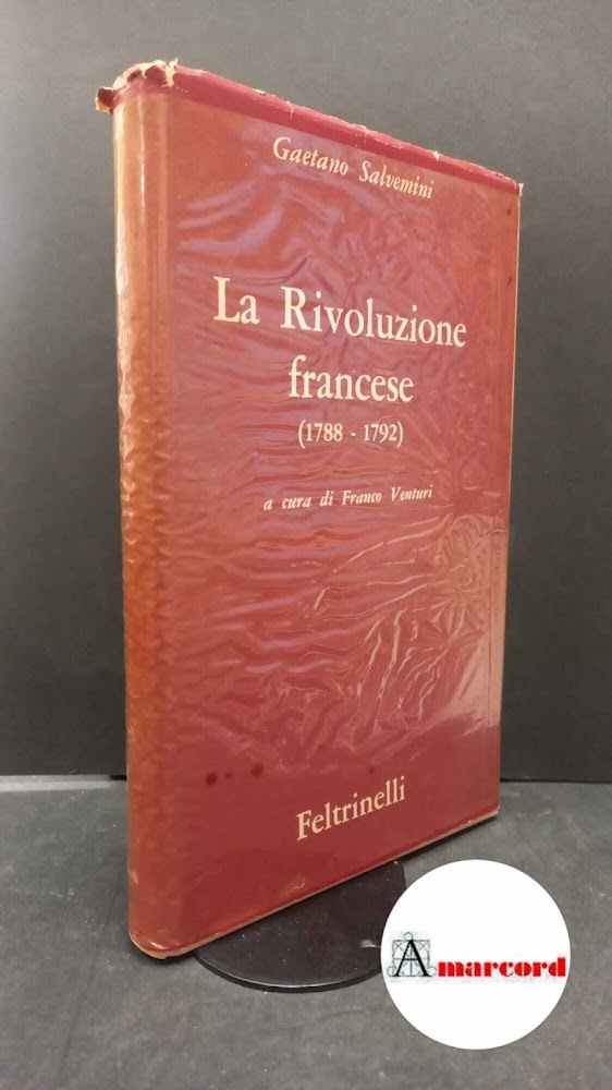 Salvemini Gaetano. La Rivoluzione francese (1788-1792). Opere II. Volume I. …