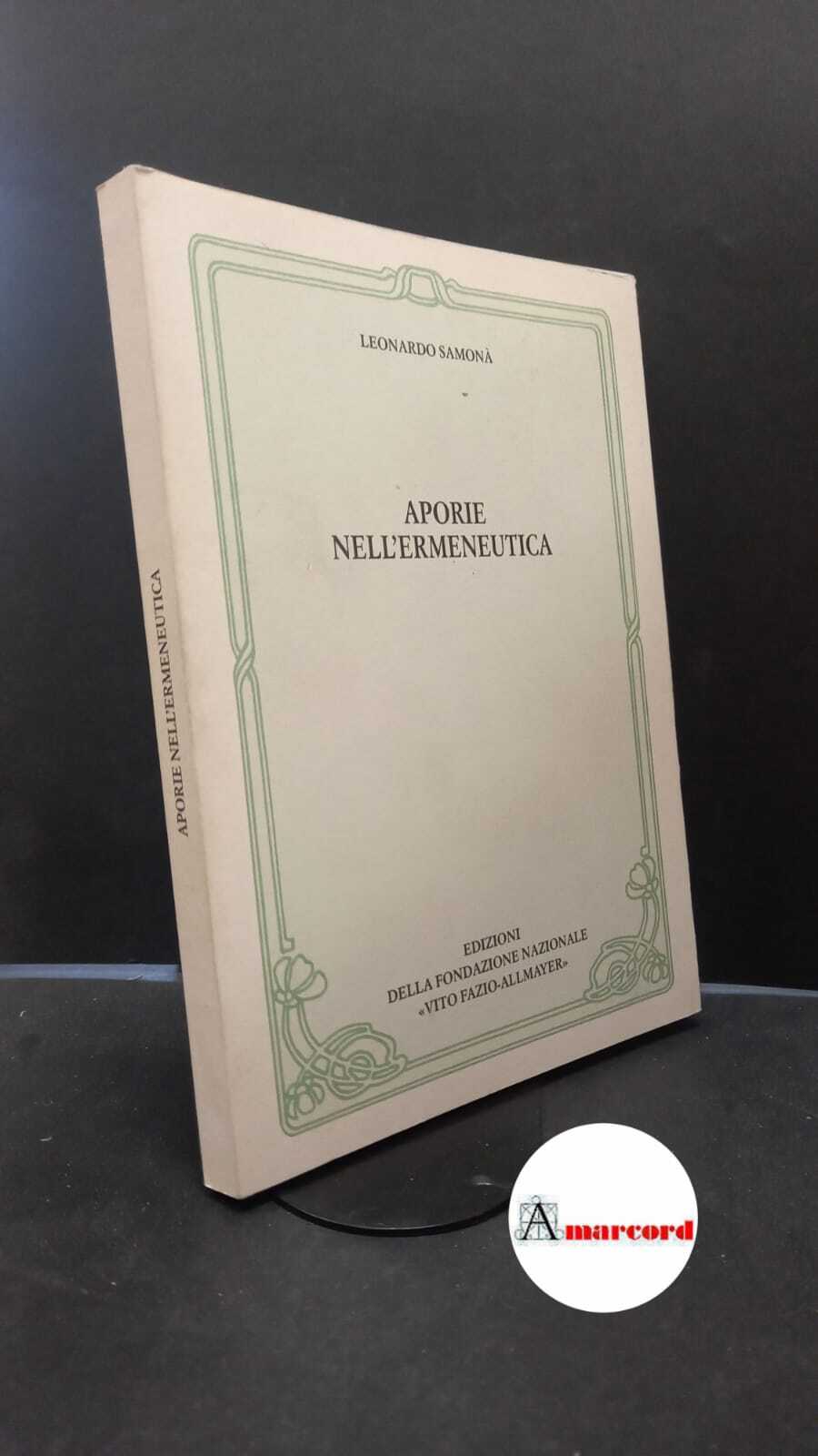 Samonà, Leonardo. Aporie nell'ermeneutica : le decostruzioni di Derrida e …