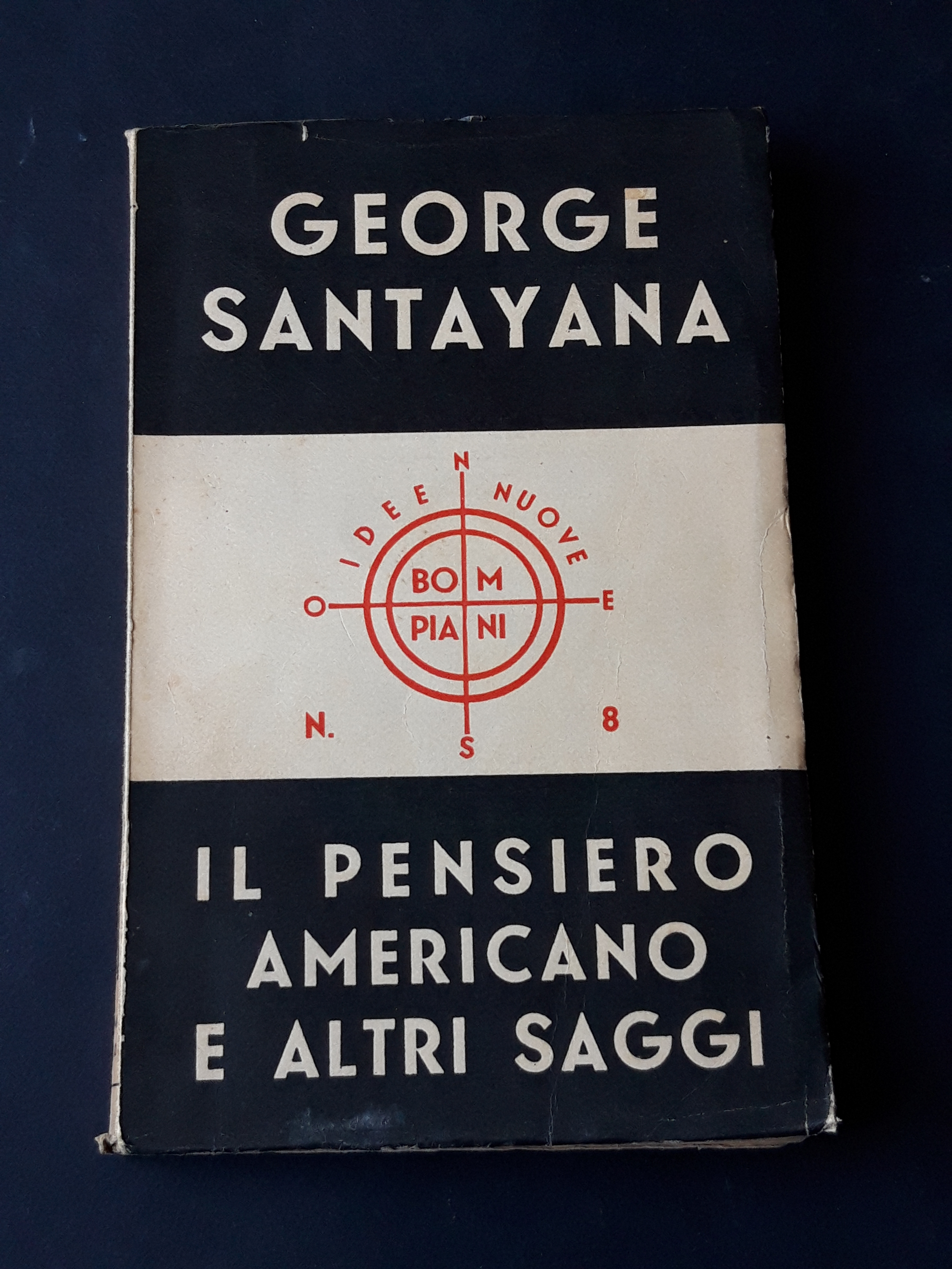 Santayana George. Il pensiero americano e altri saggi. Bompiani. 1939-I