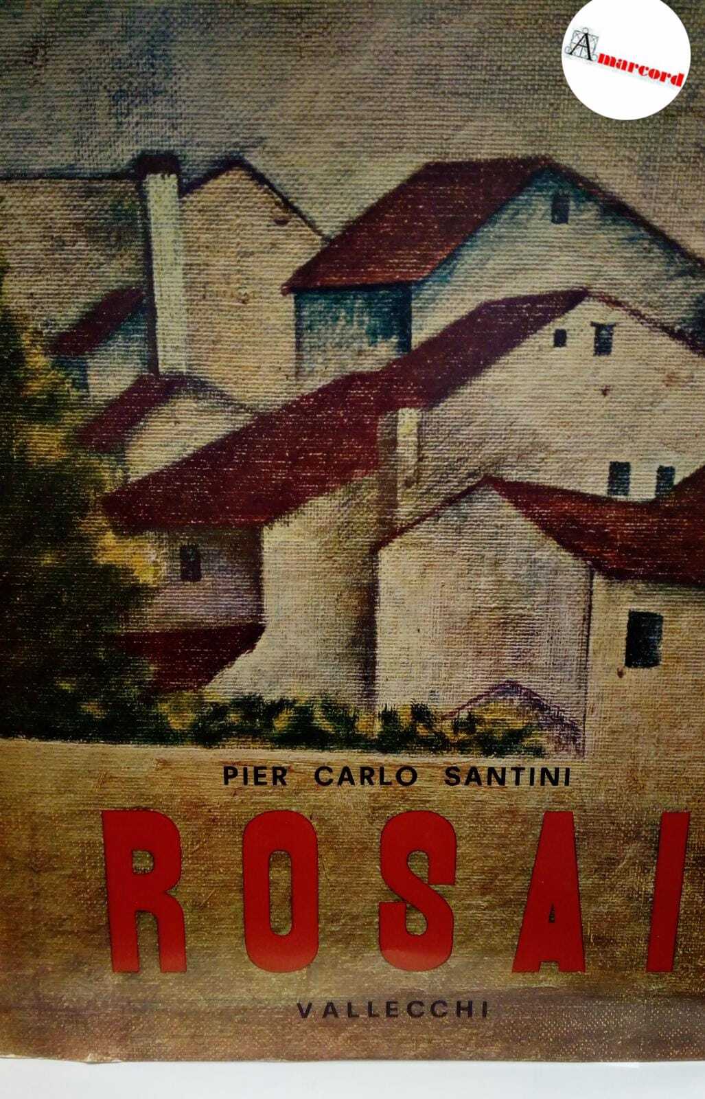 Santini Pier Carlo, Rosai, Vallecchi, 1977.
