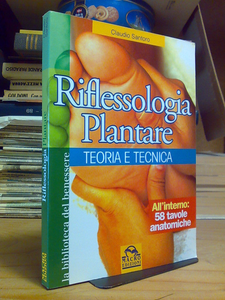 Santoro Claudio - RIFLESSOGIA PLANTARE - Teoria e Tecnica - …