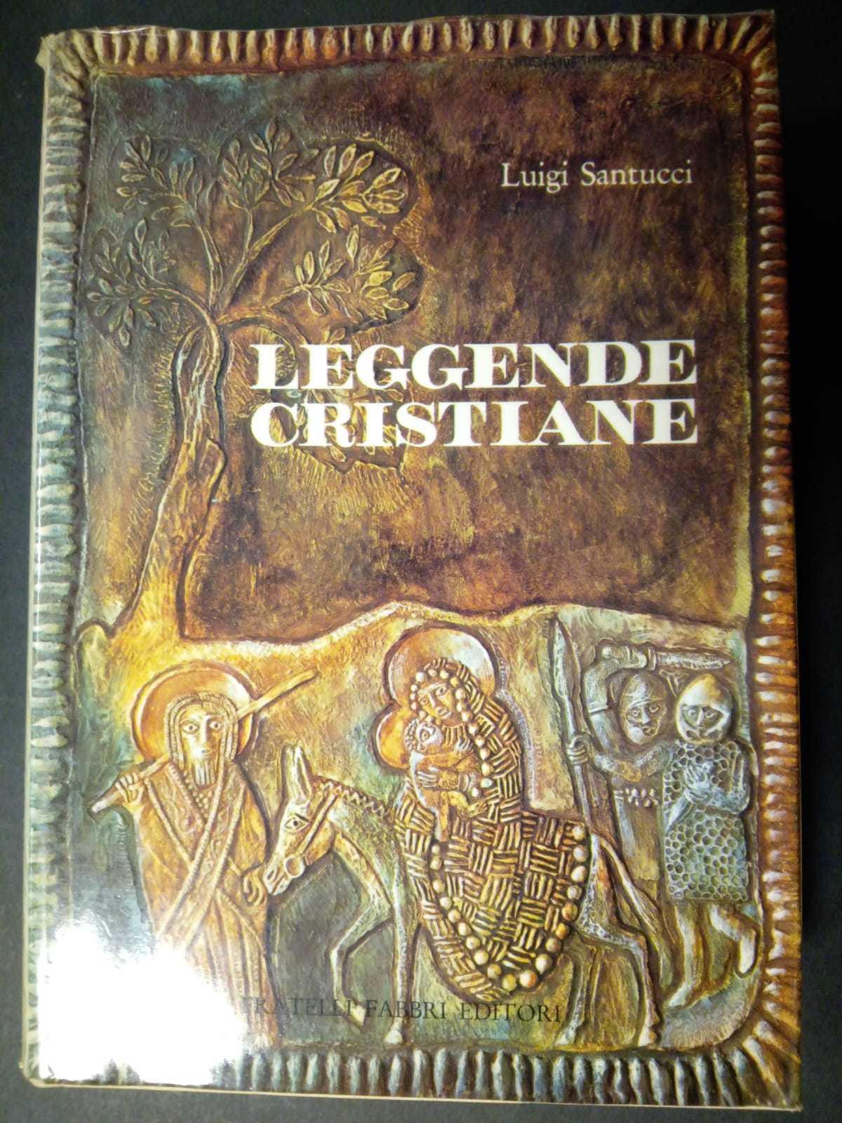 Santucci Luigi. Leggende cristiane. Fratelli fabbri editori. 1963