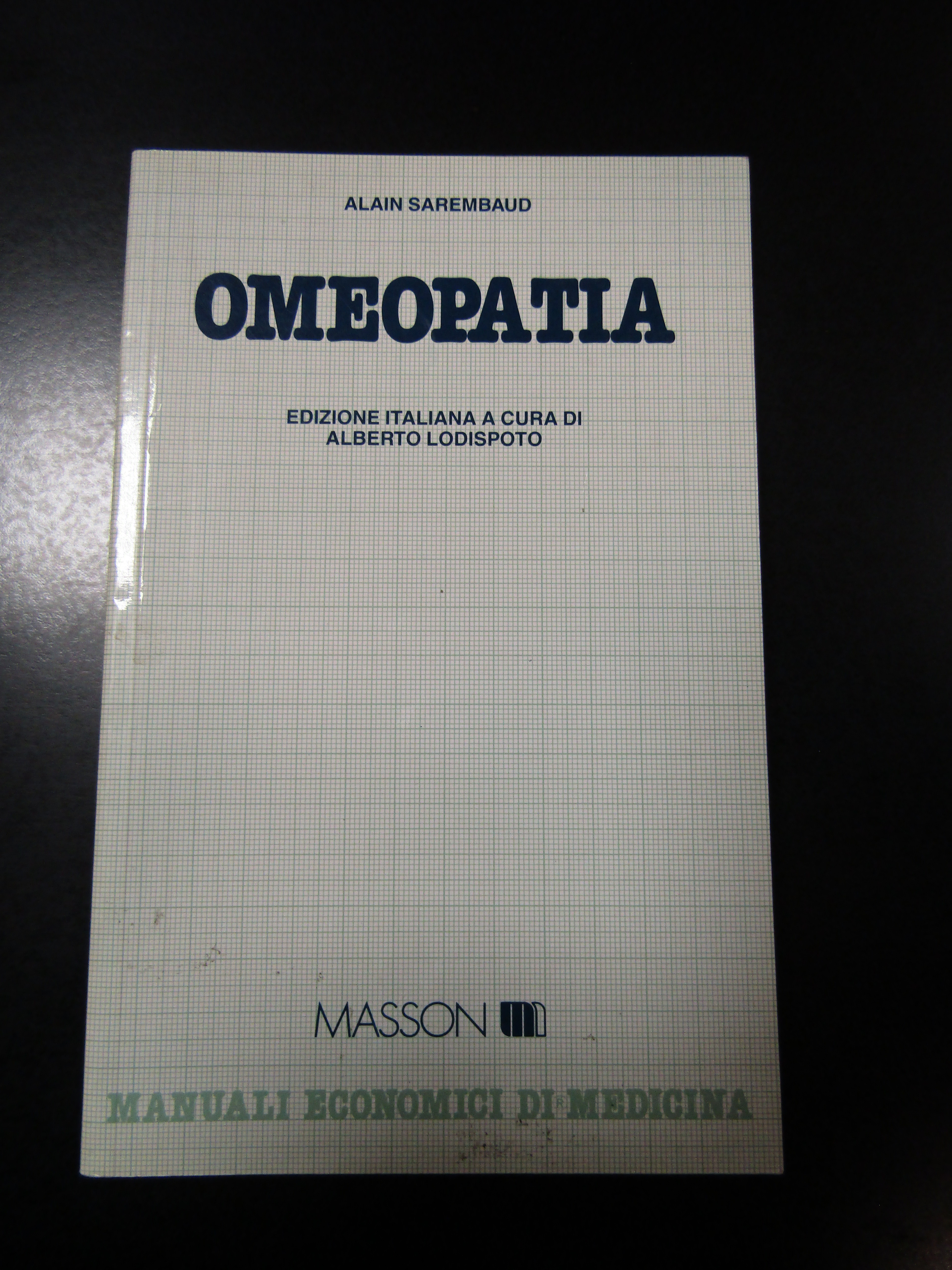Sarembaud Alain. Omeopatia. Masson 1993.