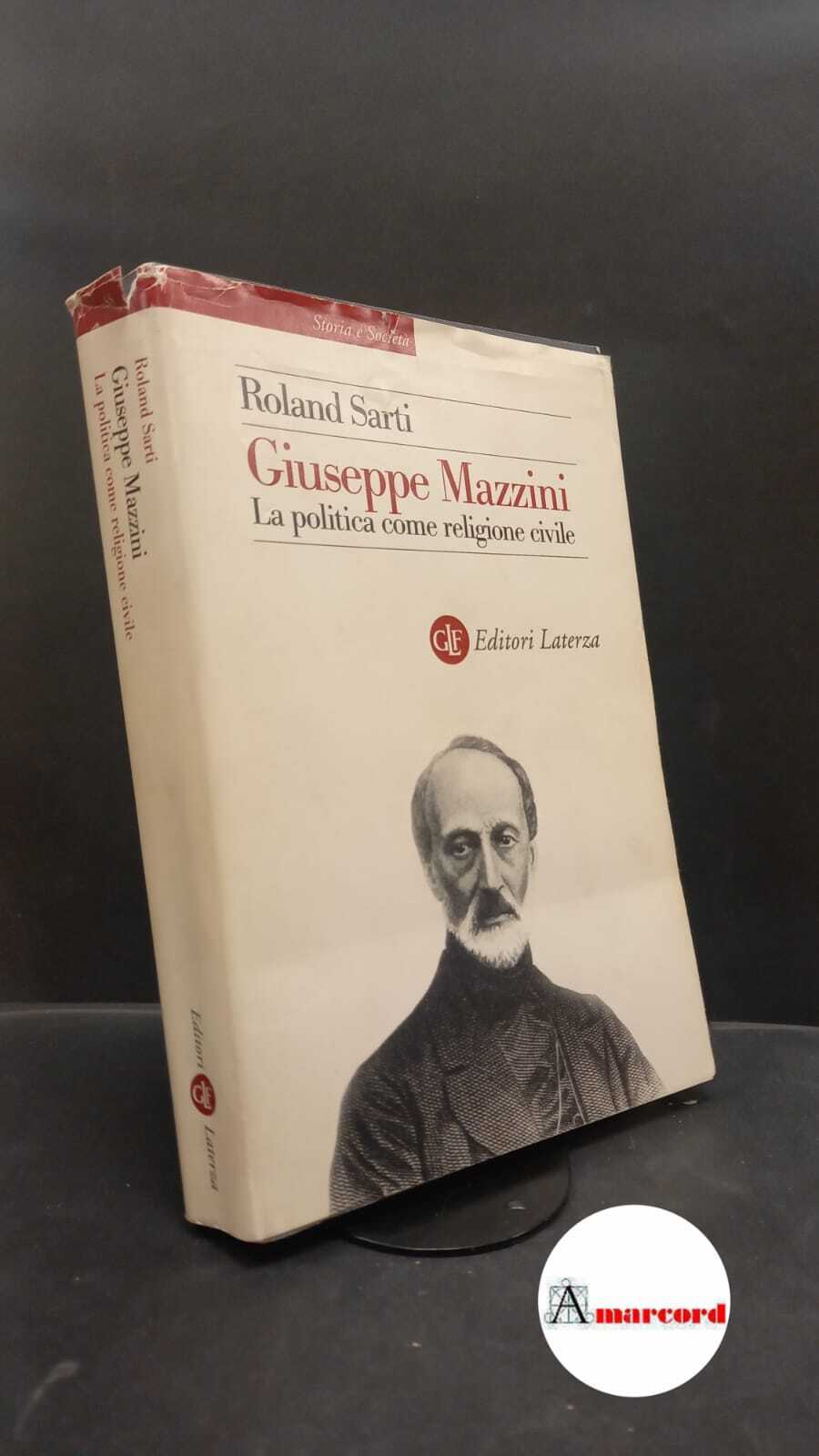 Sarti, Roland. Giuseppe Mazzini : la politica come religione civile. …